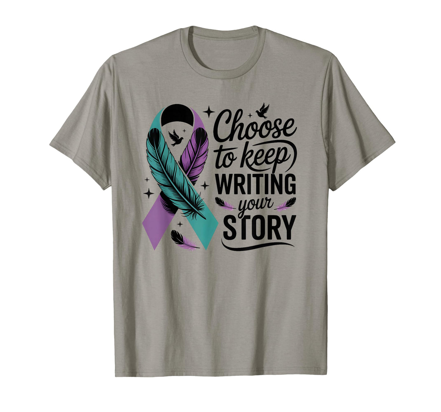 Choose to Keep Writing Your Story Inspirational Quote T-Shirt