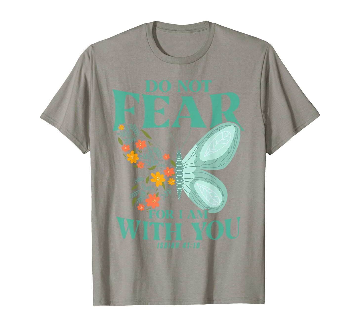 Christian Bible Verse Isaiah 41:10 Flower Butterfly T-Shirt