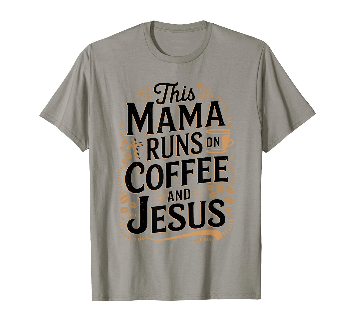 This Mama Runs on Coffee and Jesus for Christian Moms T-Shirt