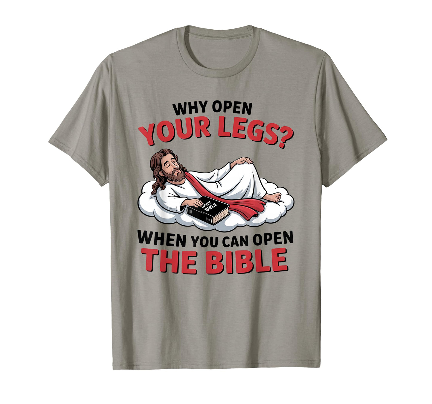 Groovy Jesus Why Open Your Legs When You Can Open The Bible T-Shirt