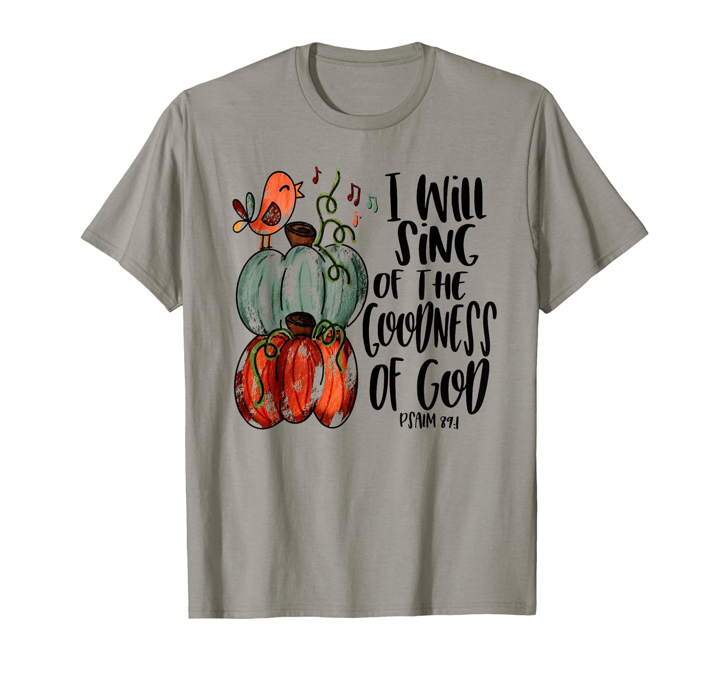 I Will Sing Of The Goodness Of God Bird Christian T-Shirt