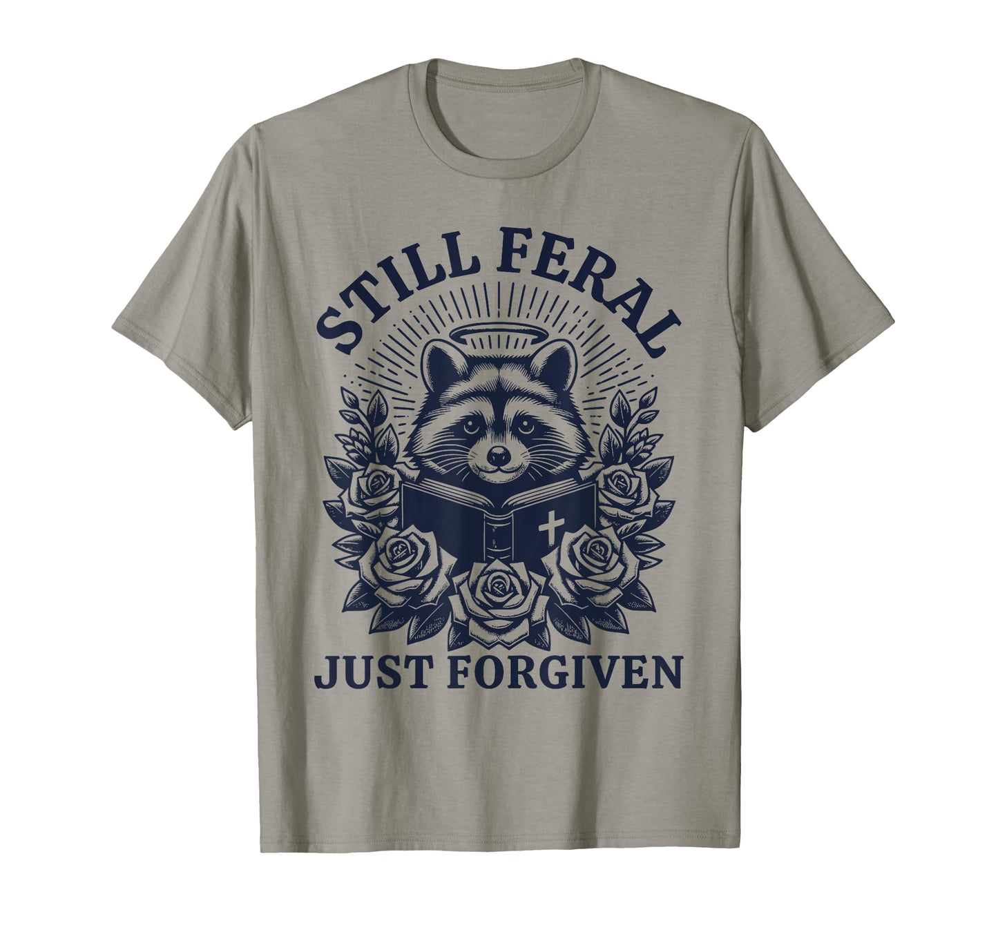 Still Feral Just Forgiven Funny Christian Raccoon T-Shirt