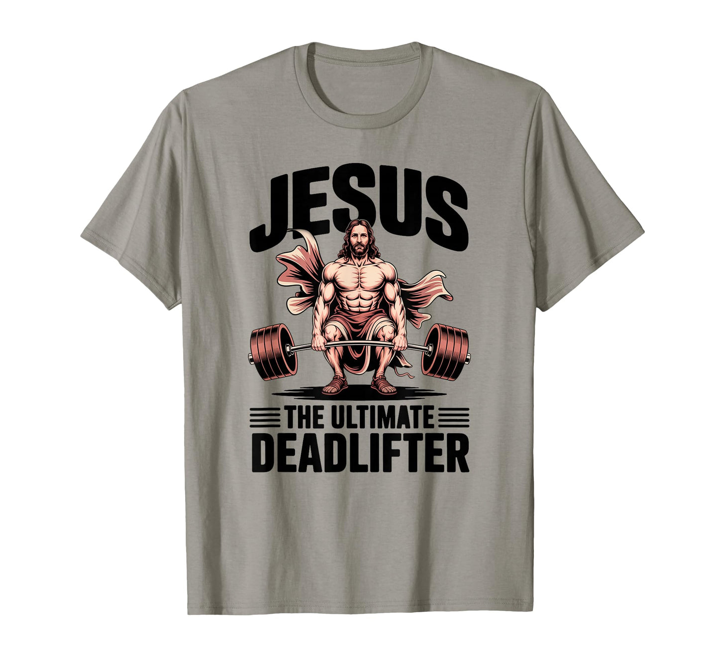Jesus The Ultimate Deadlifter Funny Christian Workout Gym T-Shirt