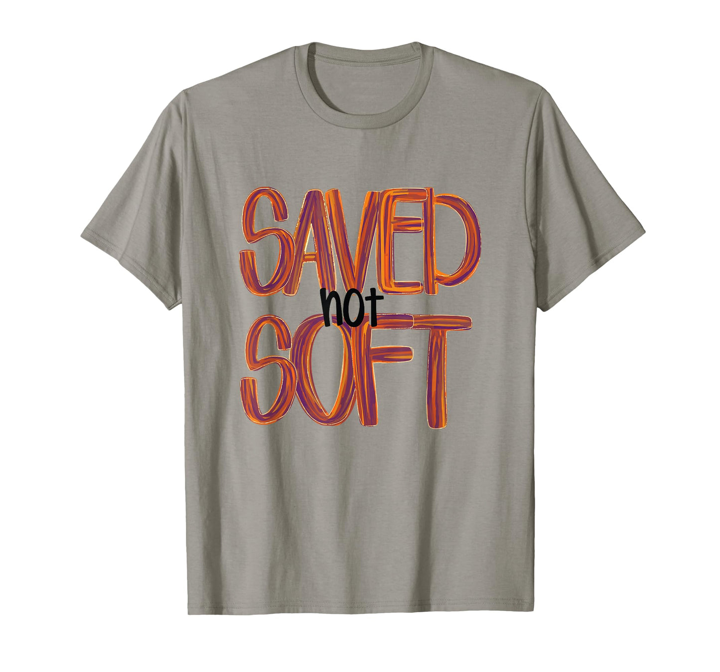 Saved, Not Soft, Saved by Grace, Christian Faith Gospel Gift T-Shirt
