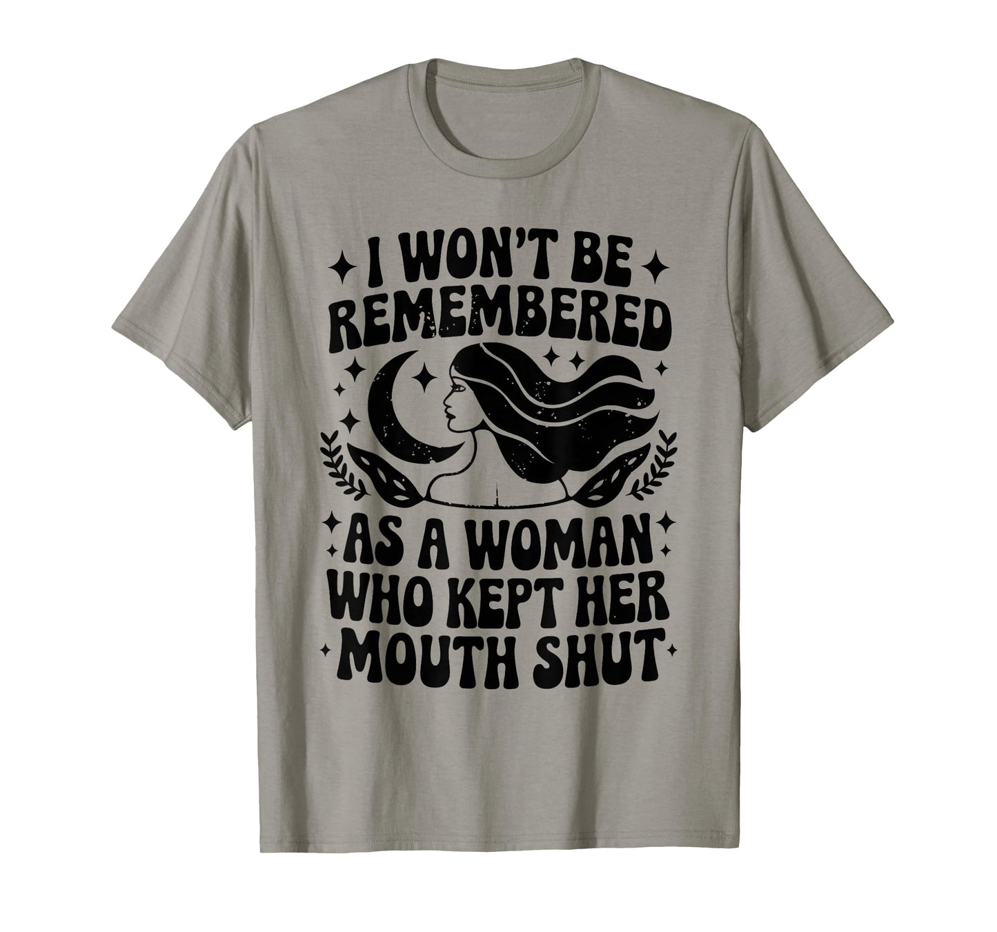 I Won't Be Remembered As A Woman Who Kept Her Feminist T-Shirt