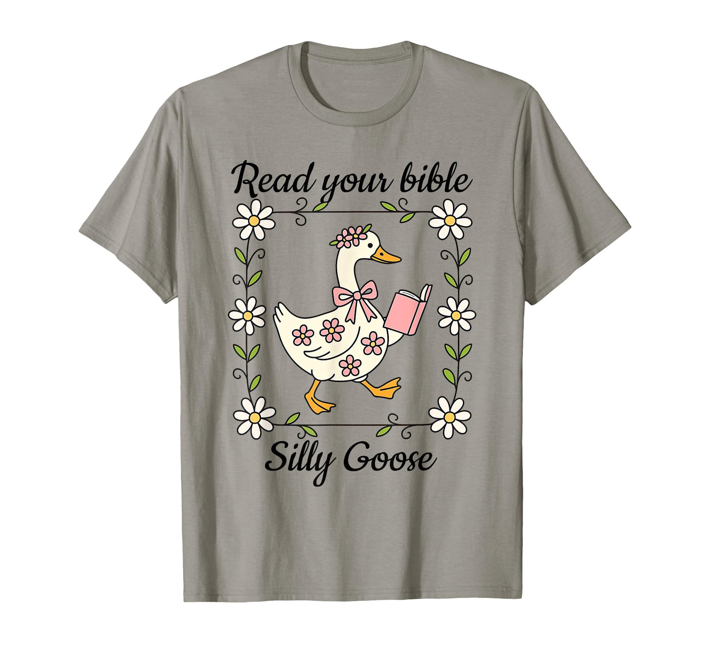 Christian Catholic Religious Reads Your Bible Silly Goose T-Shirt