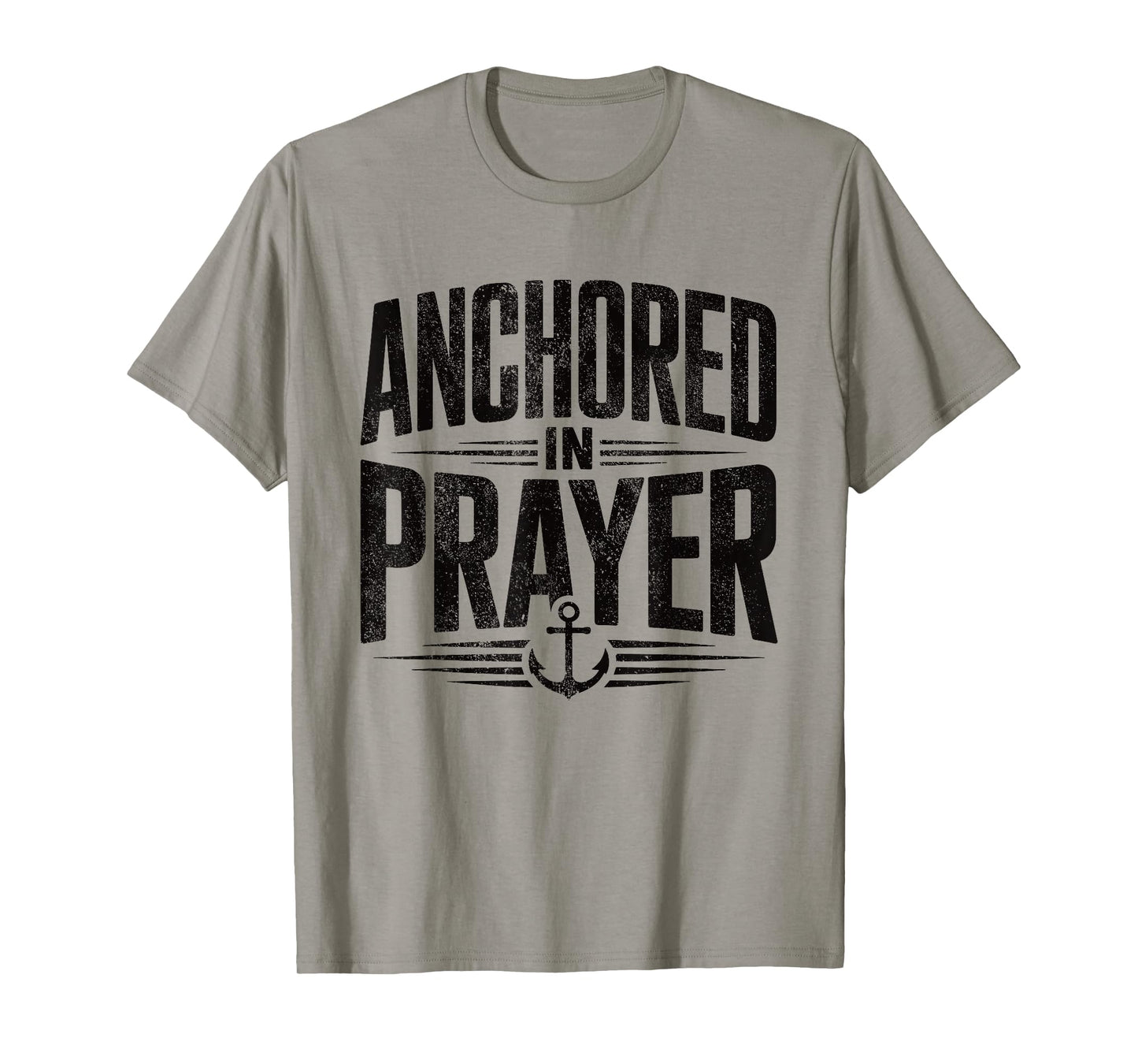 Anchored in Prayer Christian Faith Hope Christ Inspiring T-Shirt