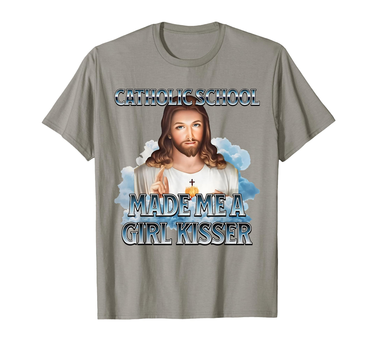 Catholic School Made Me A Girl Kisser Jesus Christian Quote T-Shirt