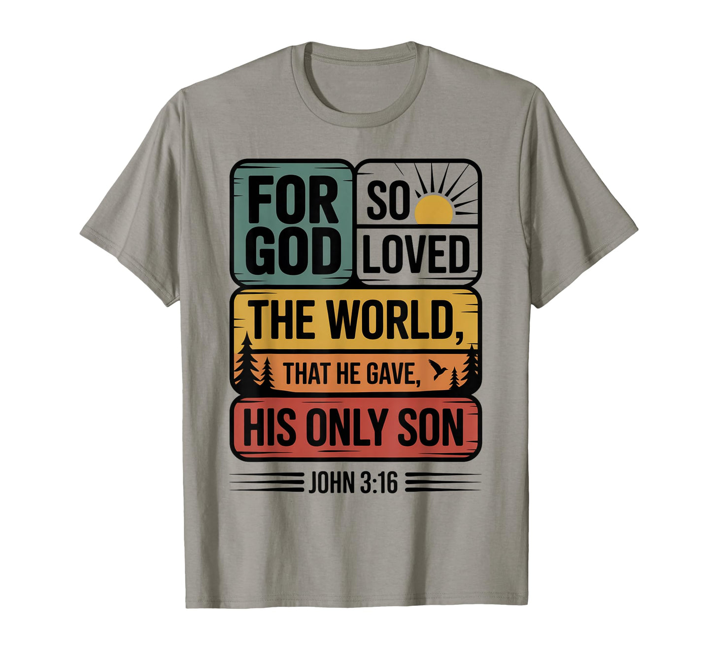 for God So Loved The World Only Son John 3:16 Christian T-Shirt