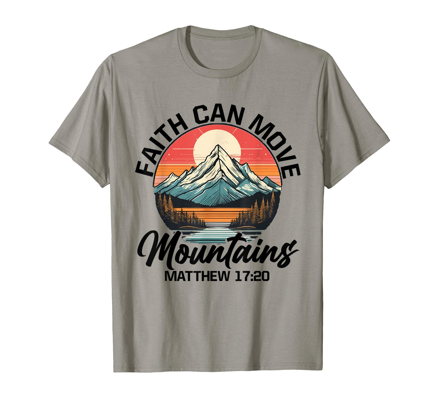 Faith Can Move Mountains Matthew 17:20 Bible Verse Christian T-Shirt