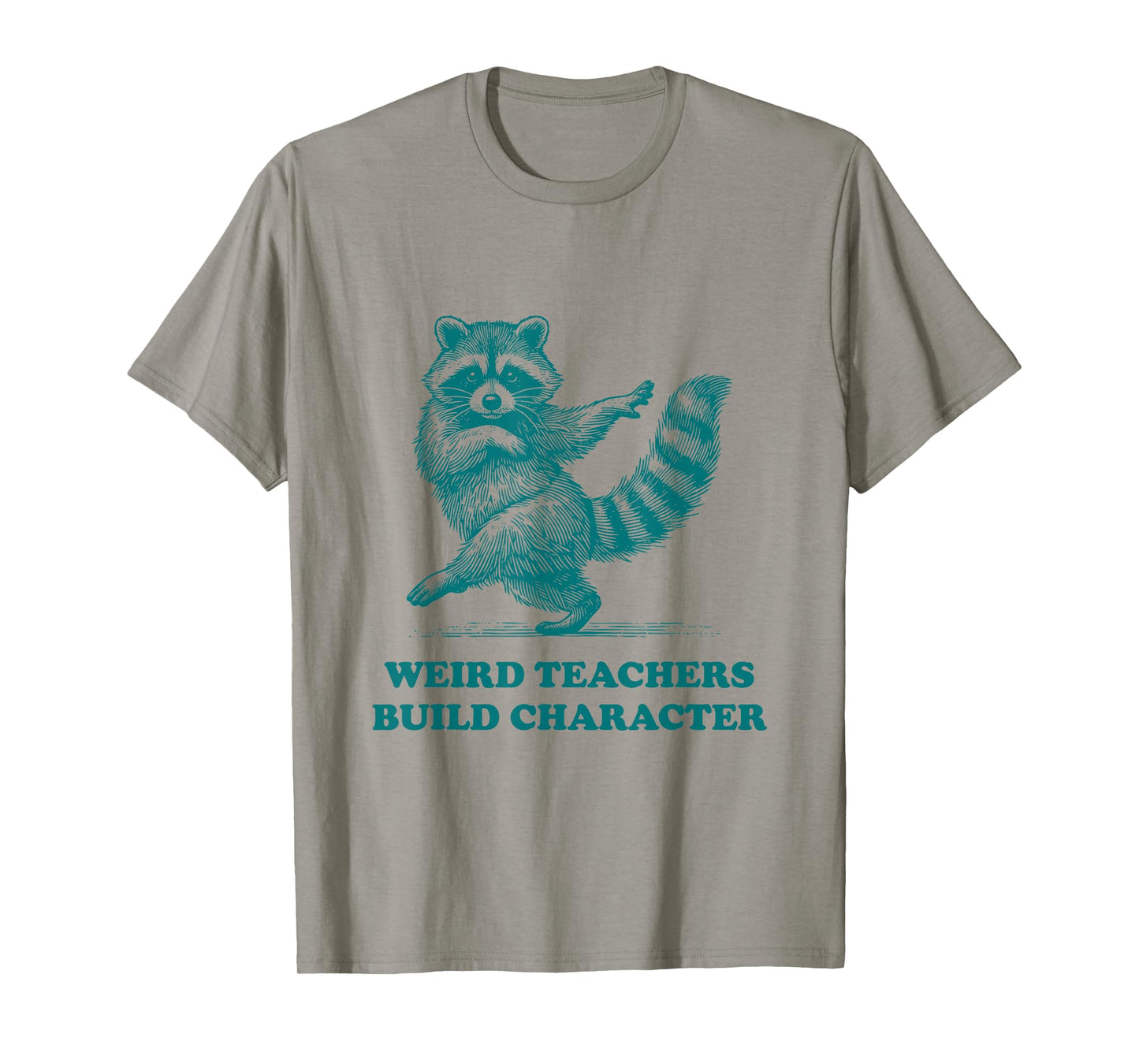 Weird Teachers Build Character Funny Dance Teacher Raccoon T-Shirt