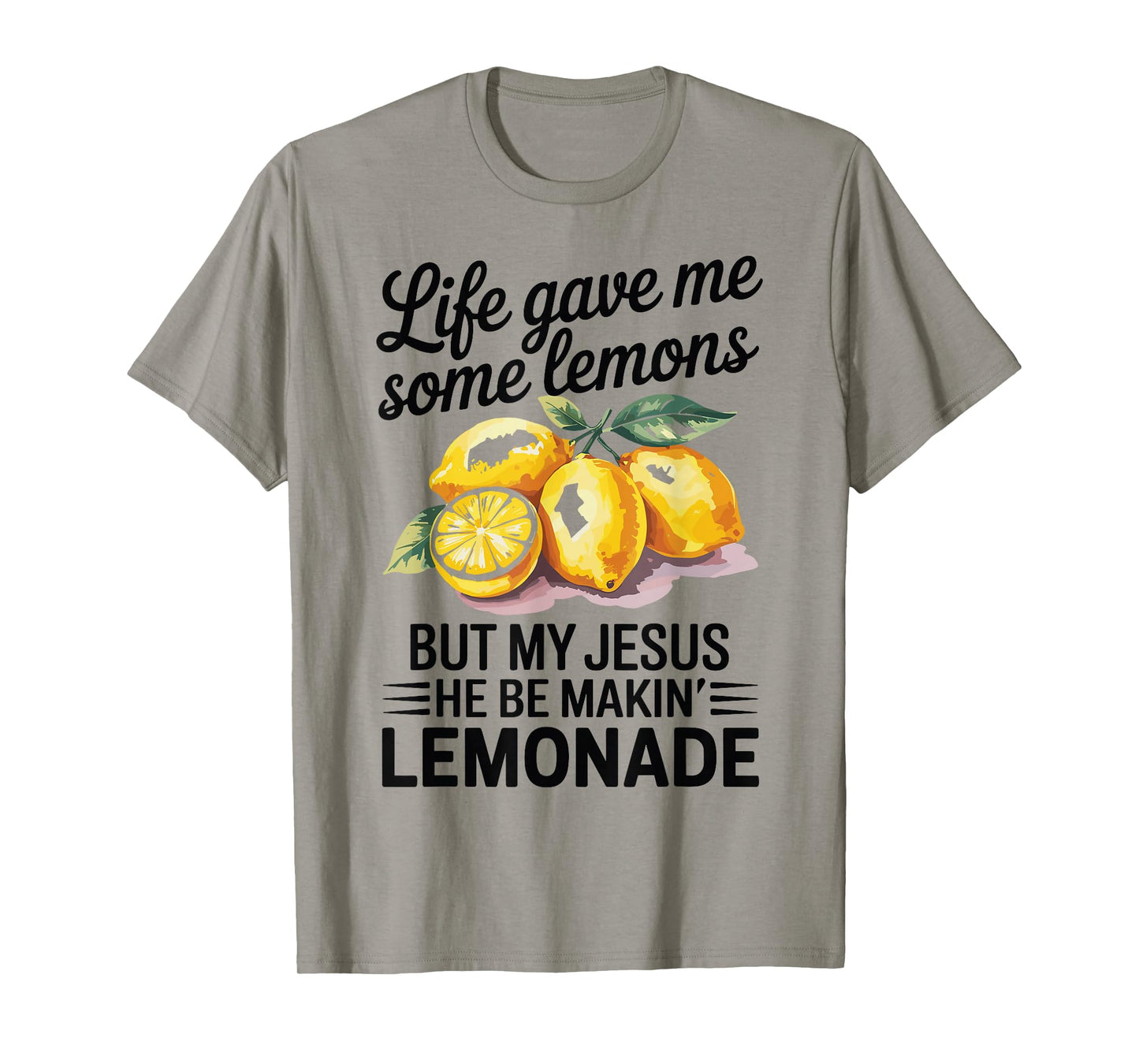 Life Gave Me Some Lemons But My Jesus Christian Lemonade T-Shirt