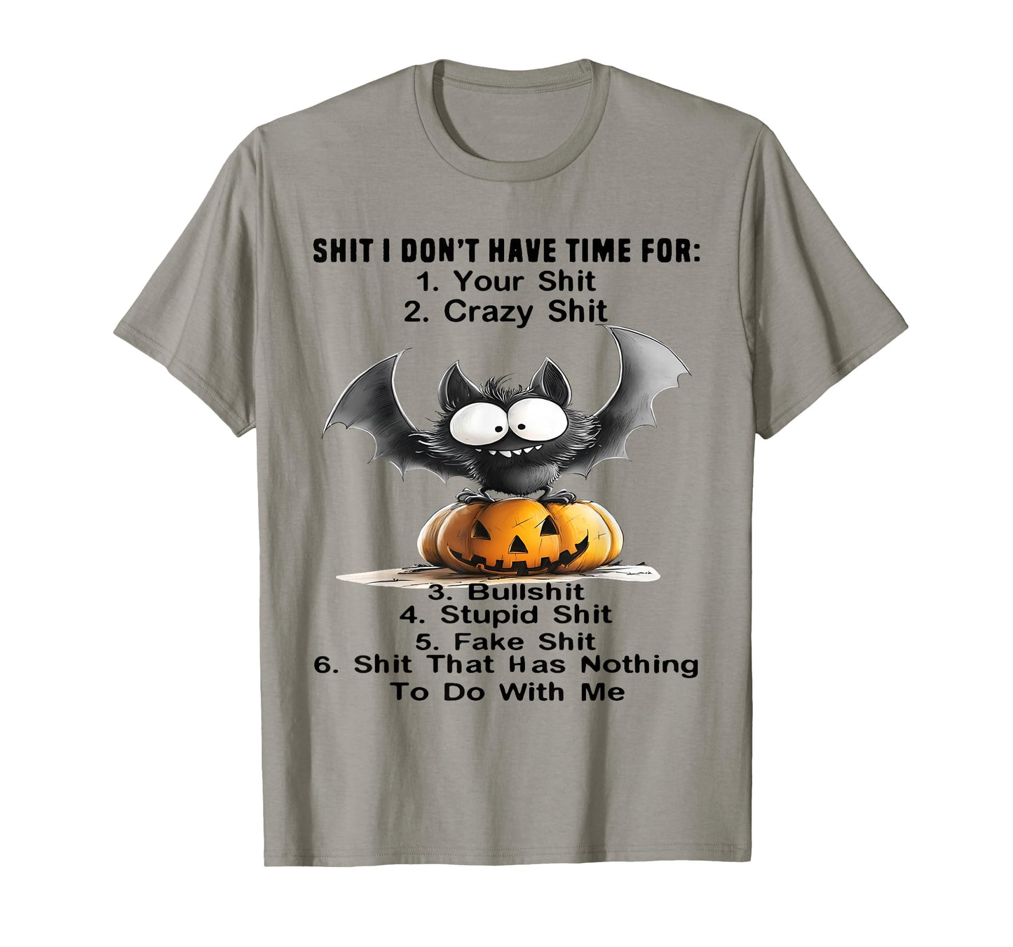 Shit I Don't Have Time for: Your Shit Crazy Shit Bullshit T-Shirt