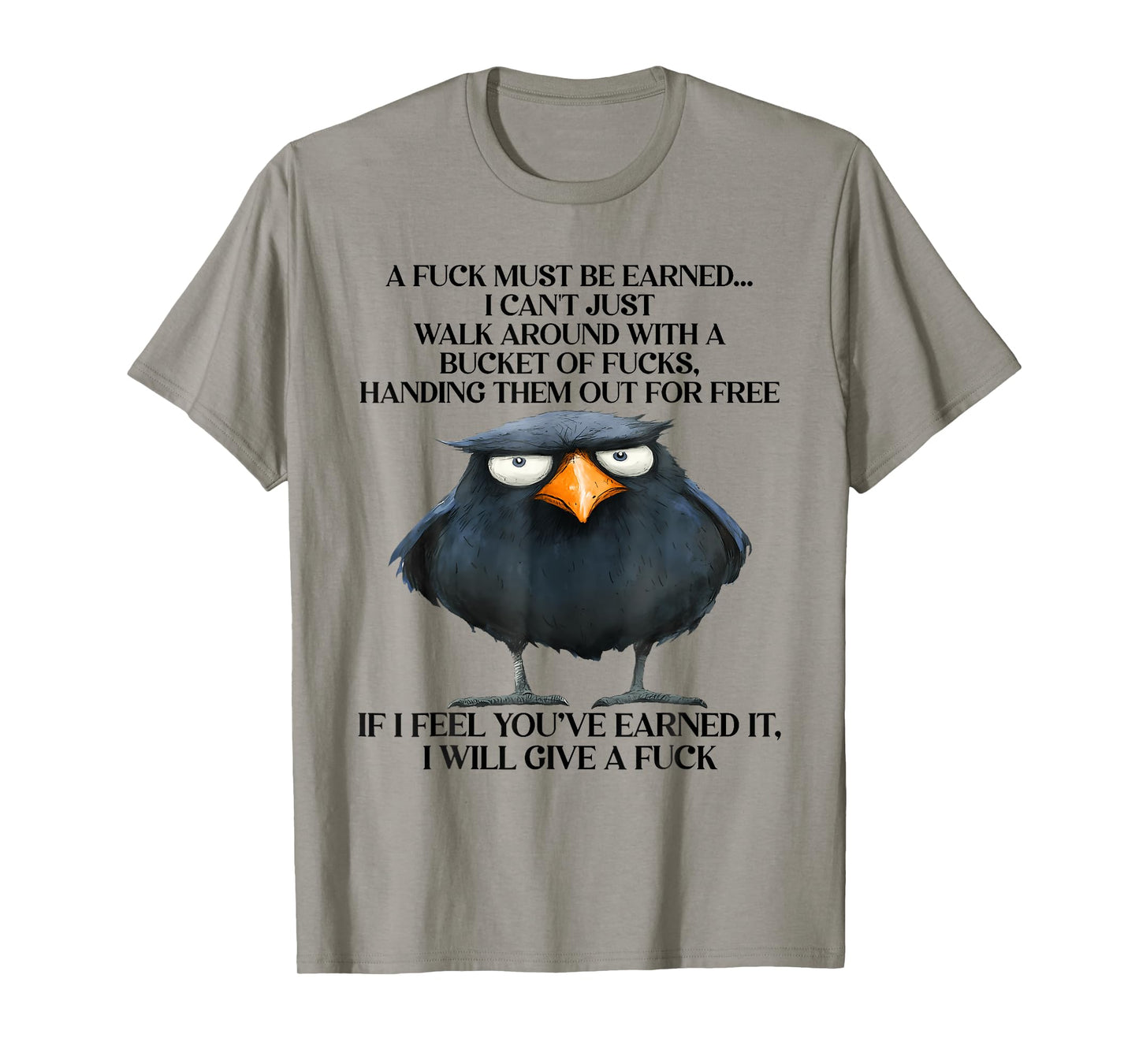 Raven A Fuck Must Be Earned I Can'T Just Walk Around With T-Shirt