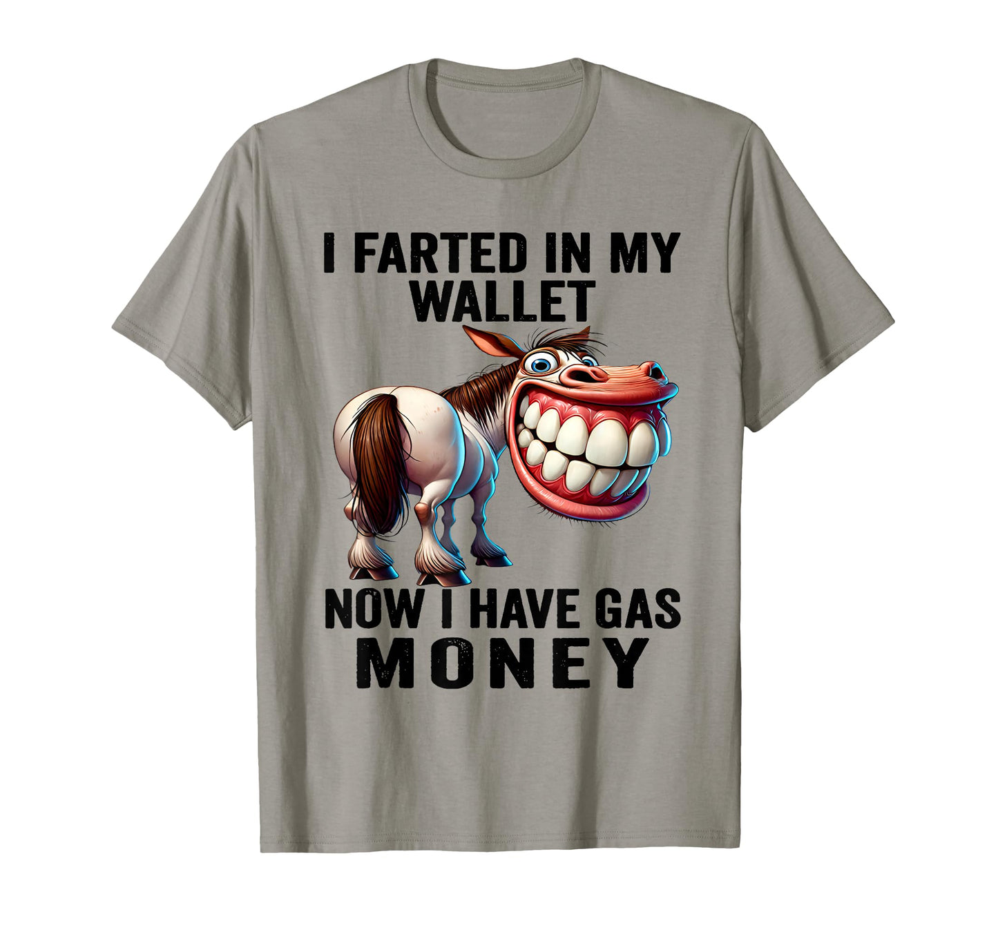 I Farted in My Wallet Now I Have Gas Money Funny Donkey T-Shirt