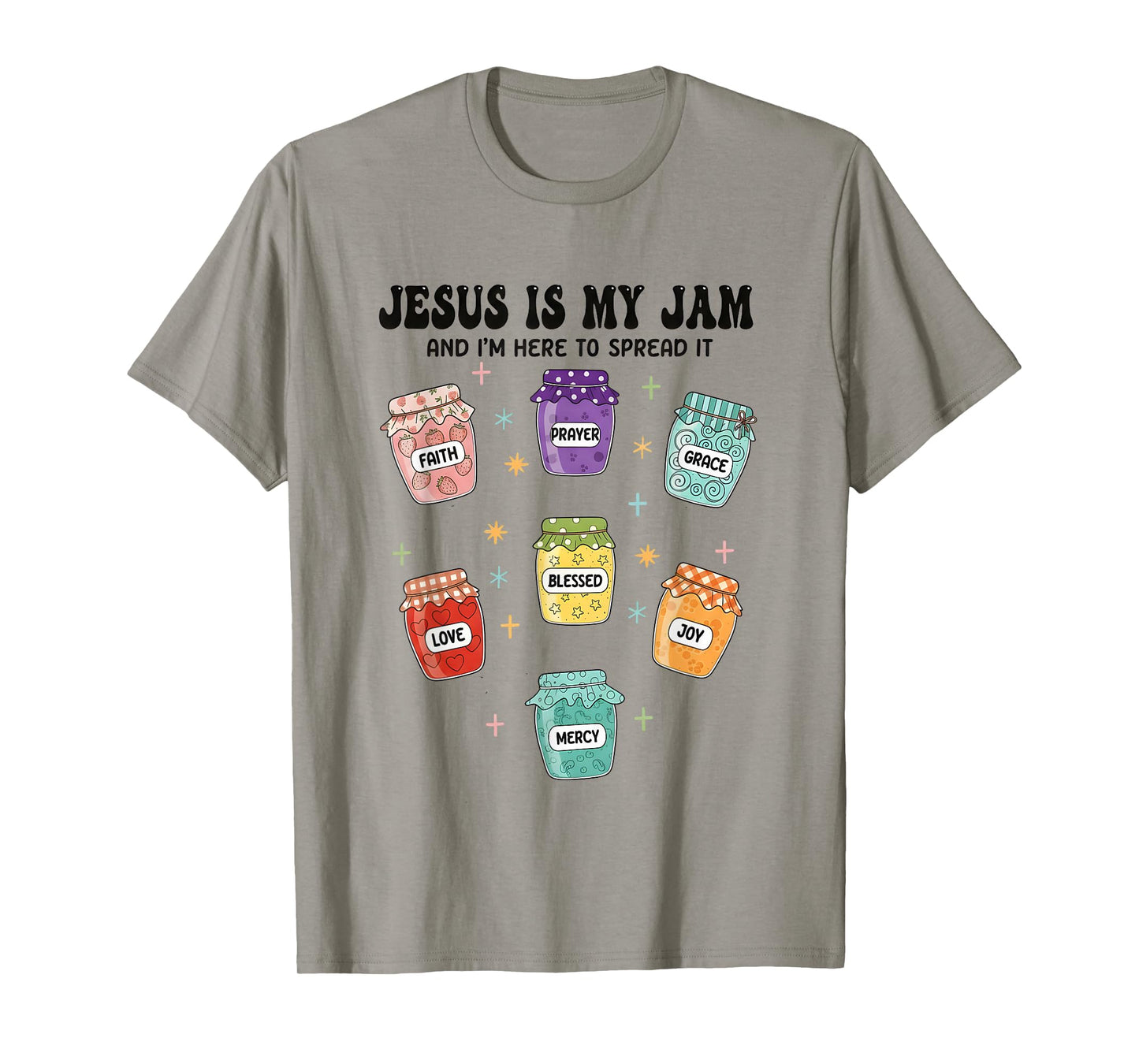Jesus is My Jam and I'm Here to Spread It Christian Faith T-Shirt