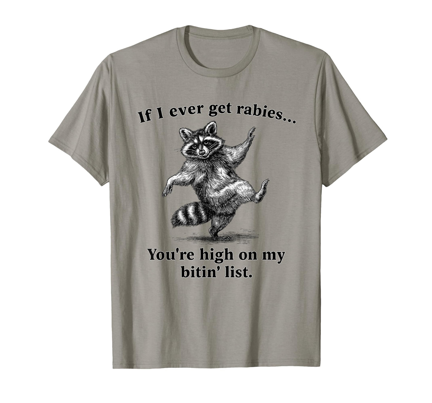 Vintage If I Ever Get Rabies, You're High On My Bitin' List T-Shirt