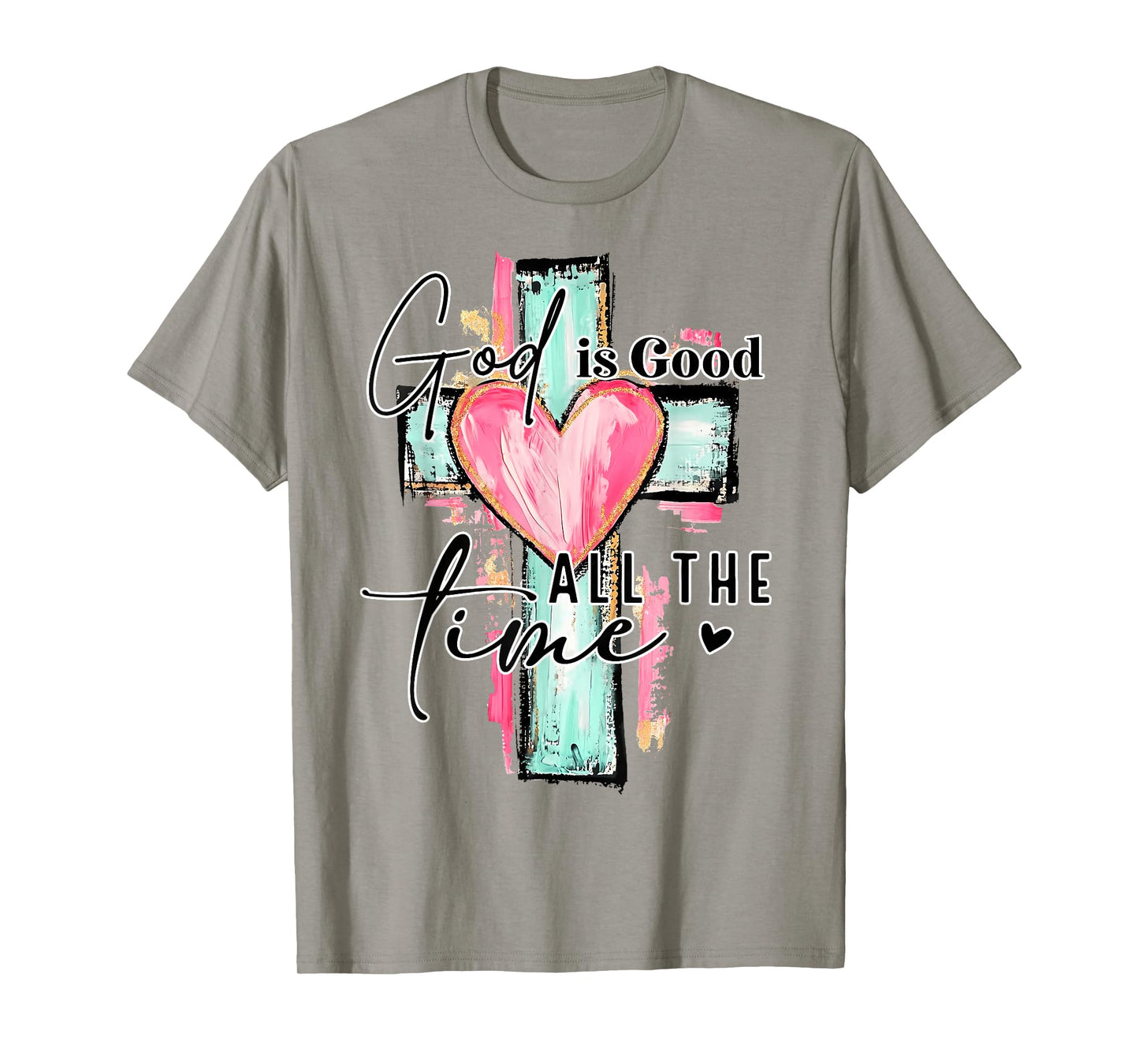 God Is Good All TheTime Cross Christian Jesus Religious T-Shirt