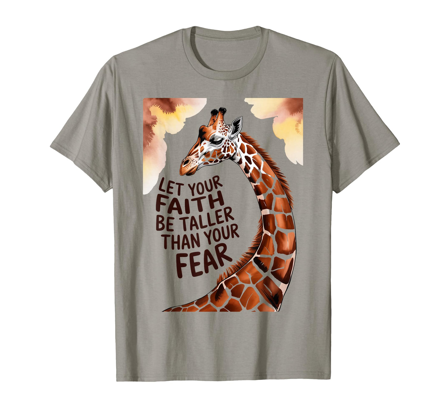 Let Your Faith Be Taller Than Your Fear Giraffe Christian T-Shirt