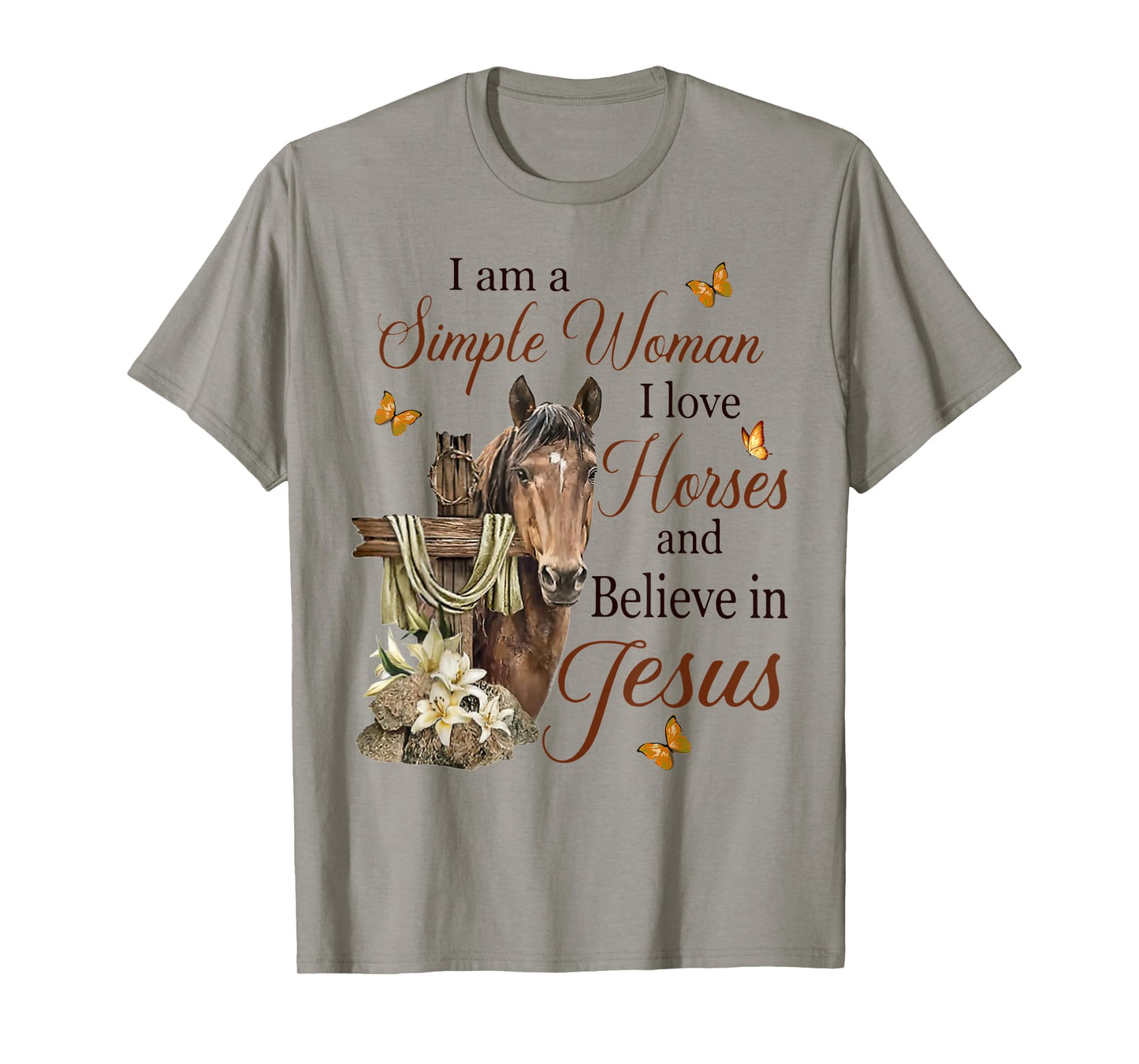 I Am A Simple Woman I Love Horses And Believe In Jesus T-Shirt