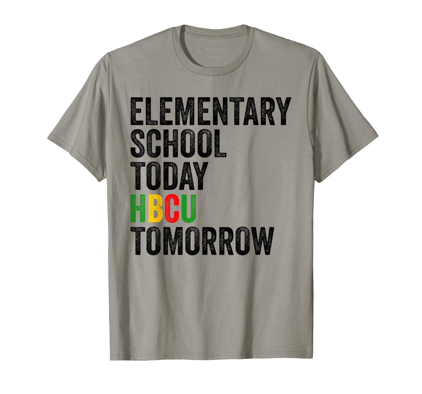 Funny HBCU Quote Elementary School Today HBCU Tomorrow T-Shirt