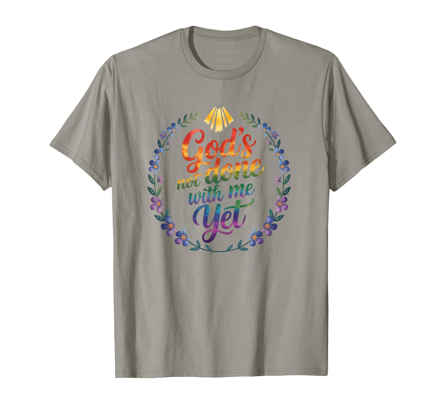 God's Not Done with Me Yet Divine Purpose Apparel T-Shirt