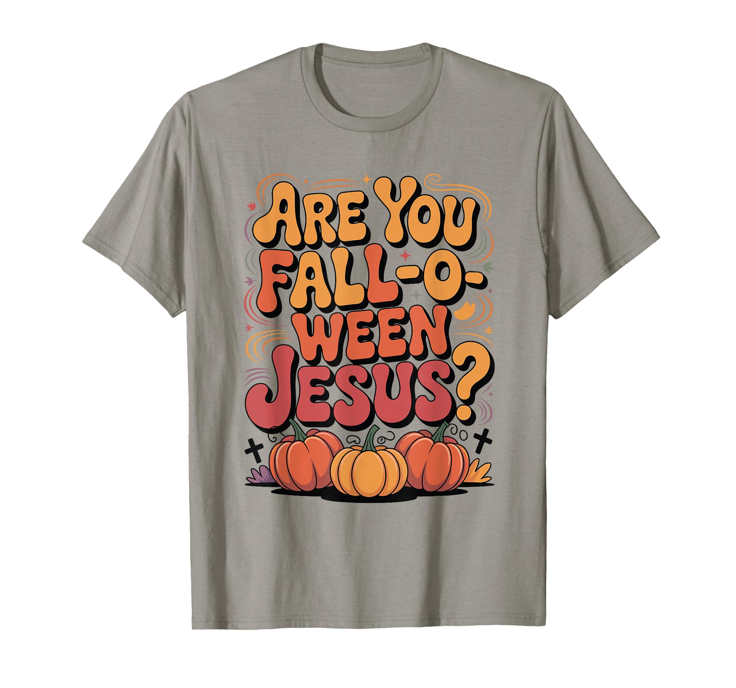 are You Fall O Ween Jesus Matthew 4:19 Funny Halloween T-Shirt