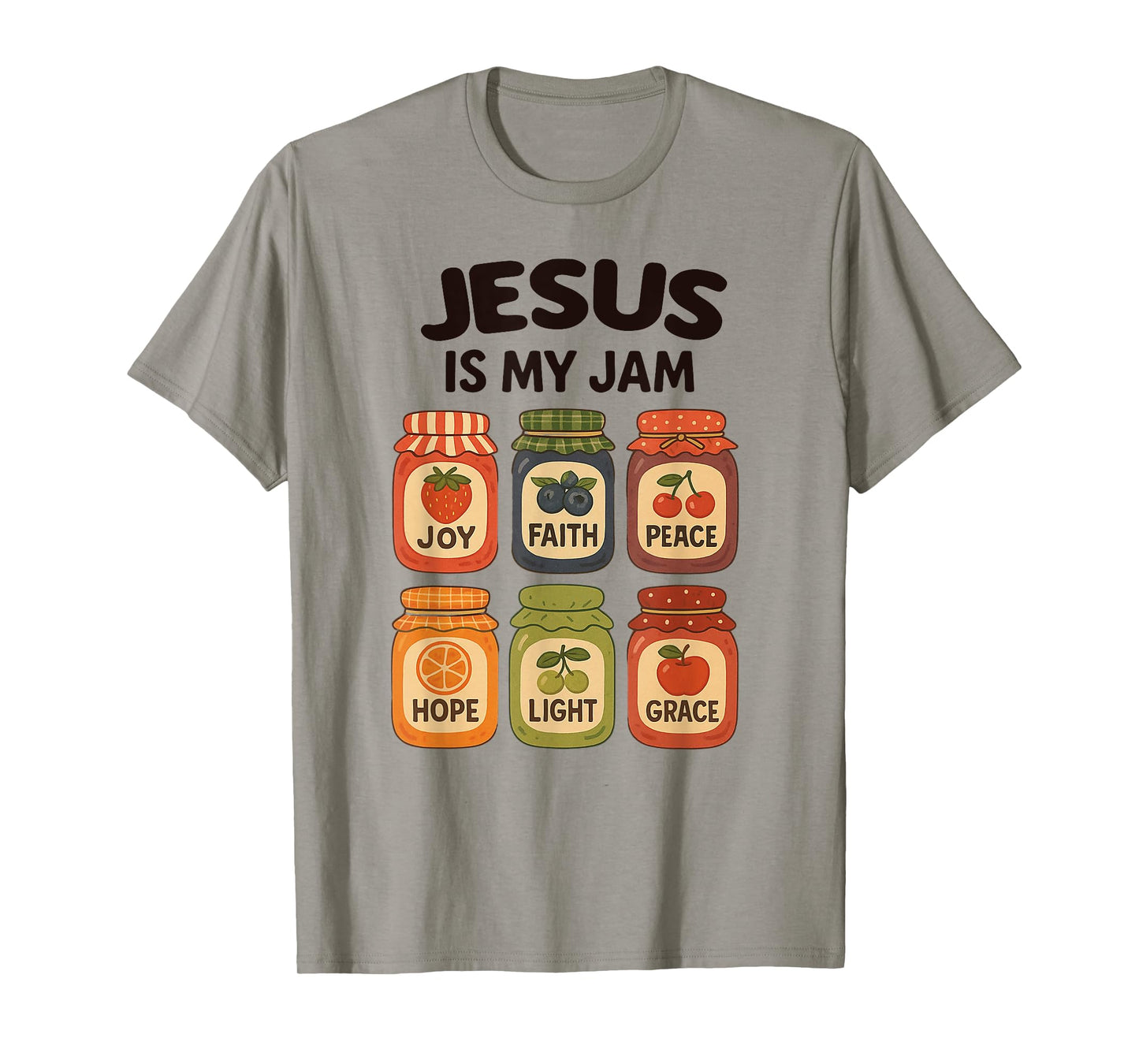 Jesus is My Jam, Jars of Joy Faith Peace Hope Light & Grace T-Shirt