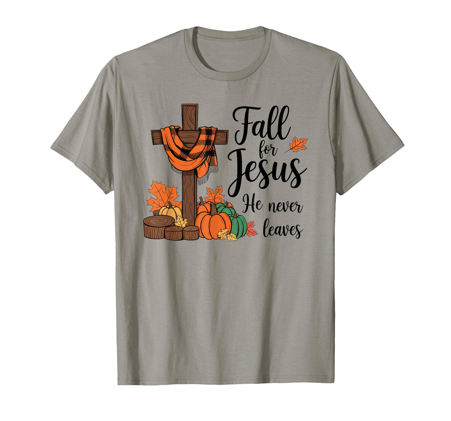 Fall For Jesus He Never Leaves Autumn Christian Faith T-Shirt