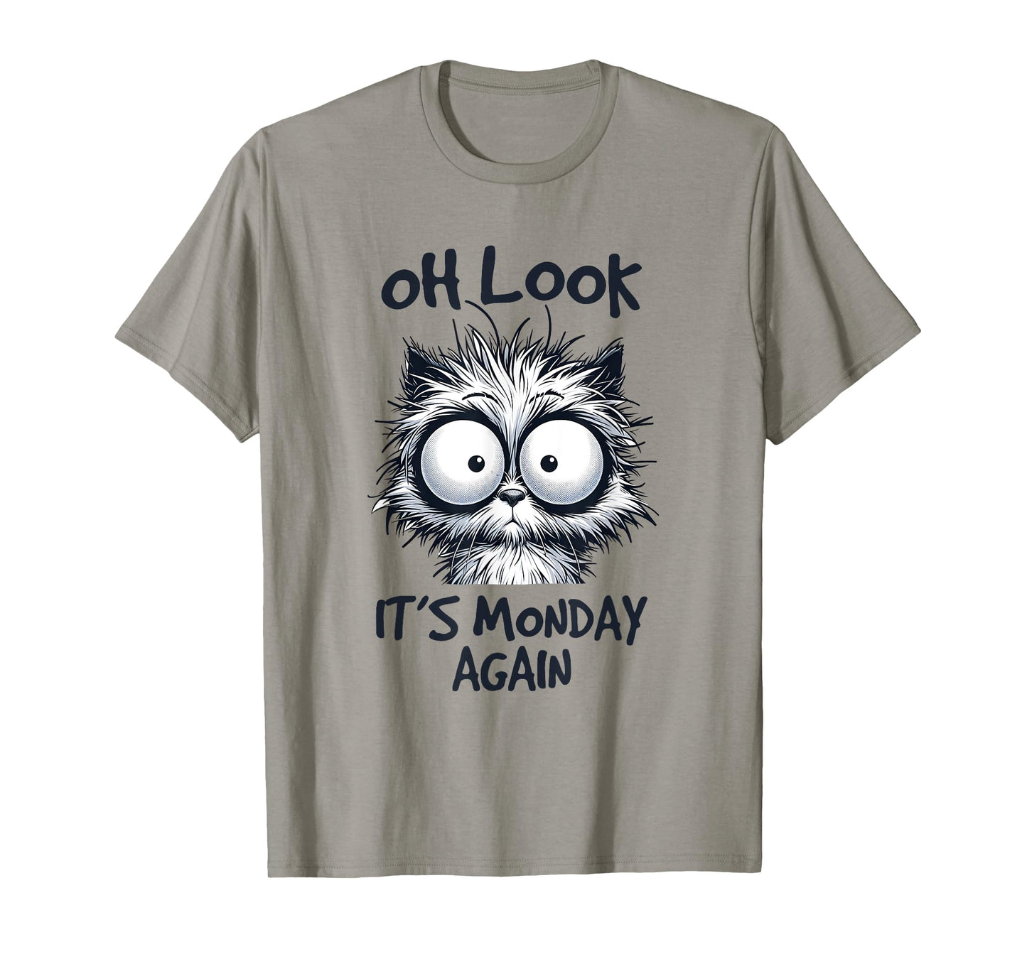 Look It's Monday Again, Funny Cat Gifts, Men Woman Kids T-Shirt