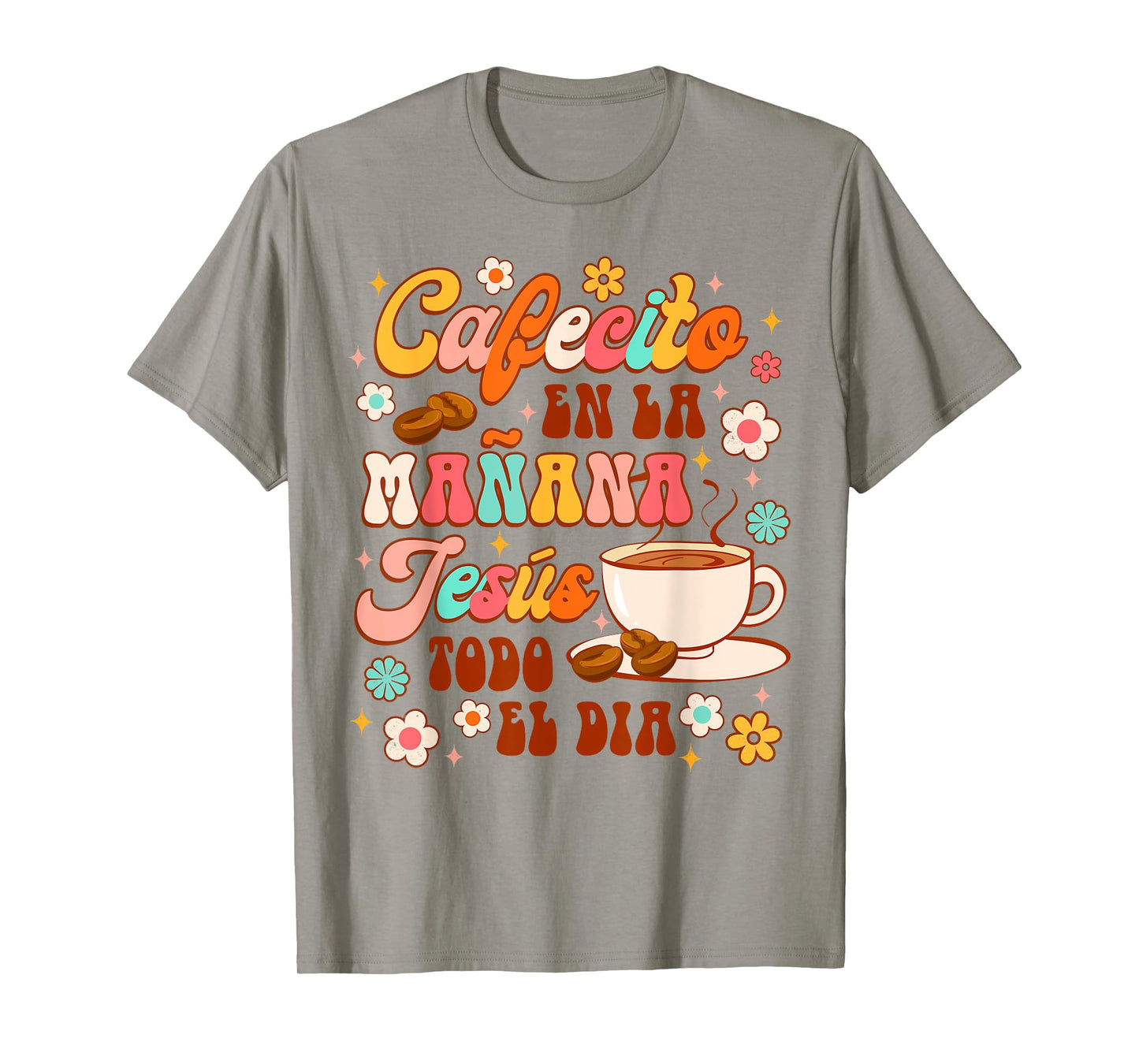 Spanish Christian Cafecito En La Manana Jesus Todo El Dia T-Shirt