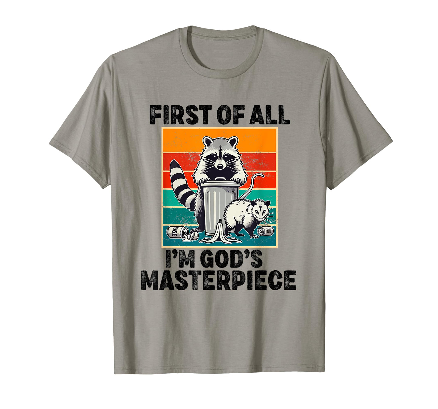 first of all i'm god's masterpiece raccoon T-Shirt