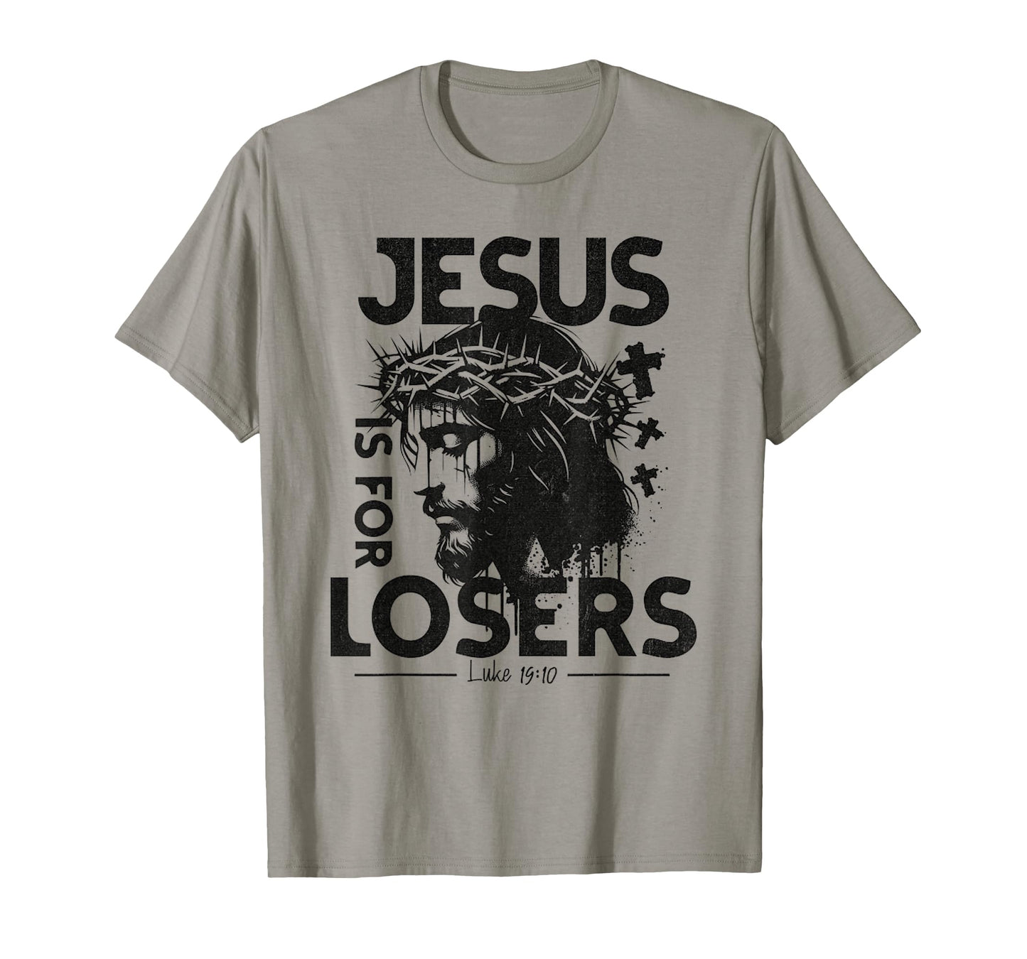Jesus is for Losers - Cross Face of Jesus with Crown Christ T-Shirt