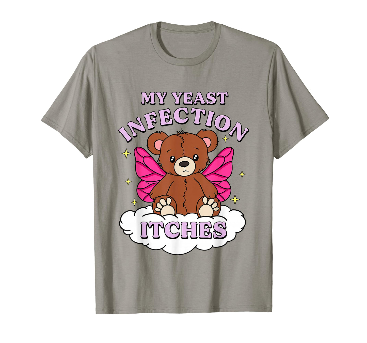 Funny Meme My Yeast Infection Itches Weird Humor Offensive T-Shirt