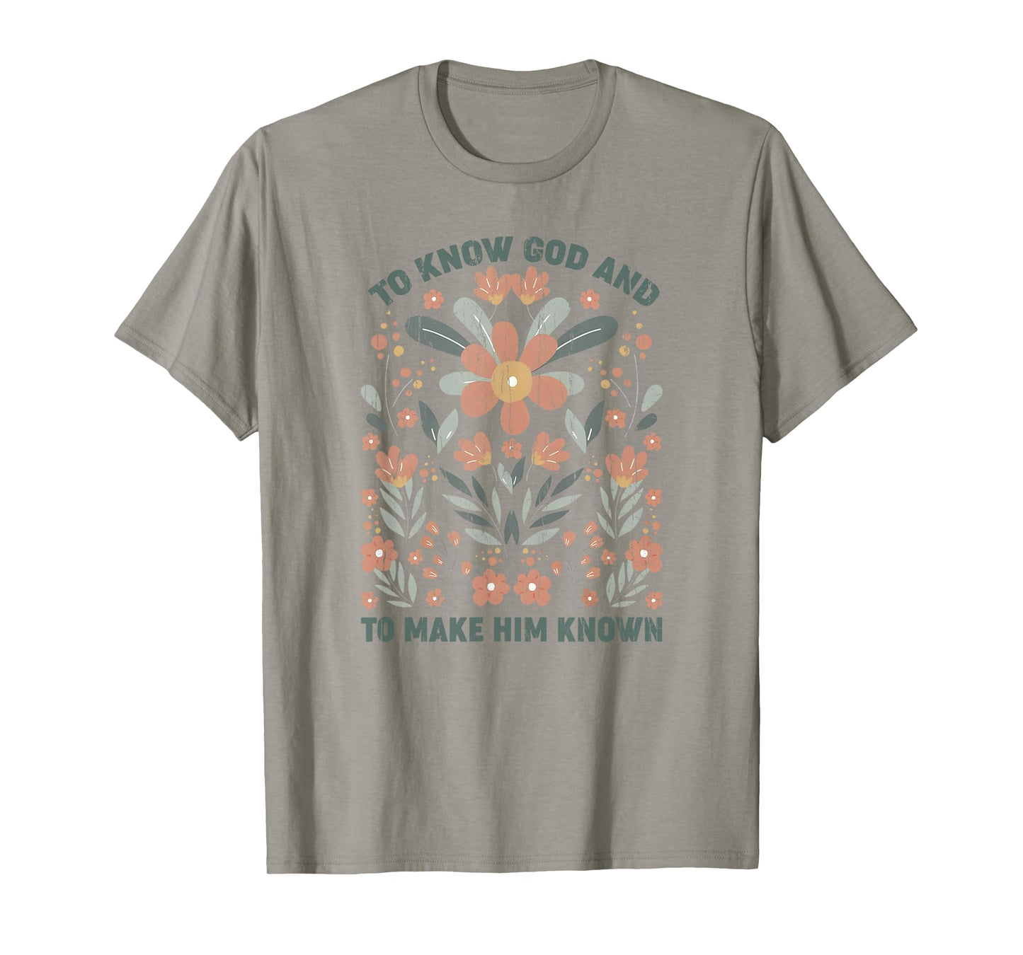 to Know God and to Make Him Known T-Shirt