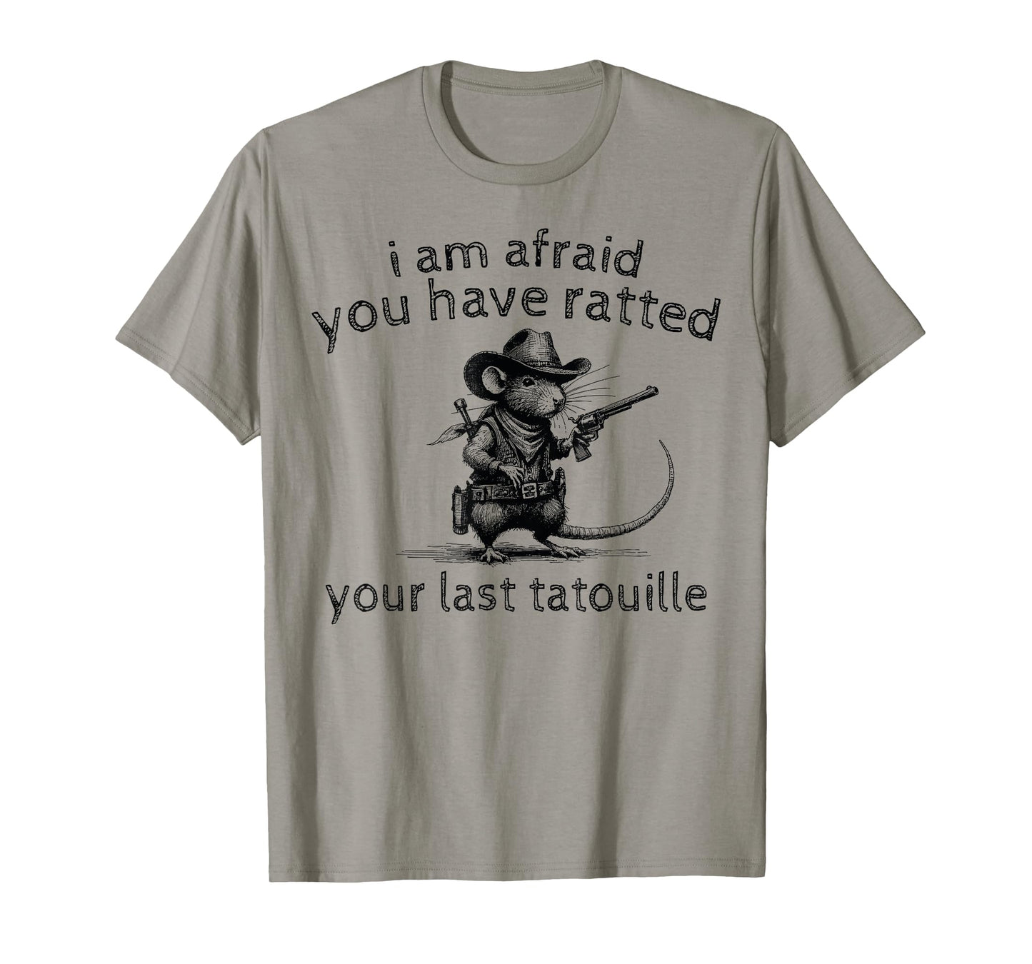 I'm Afraid You've Ratted Your Last Tatouille Funny Rat T-Shirt, Small, Grey