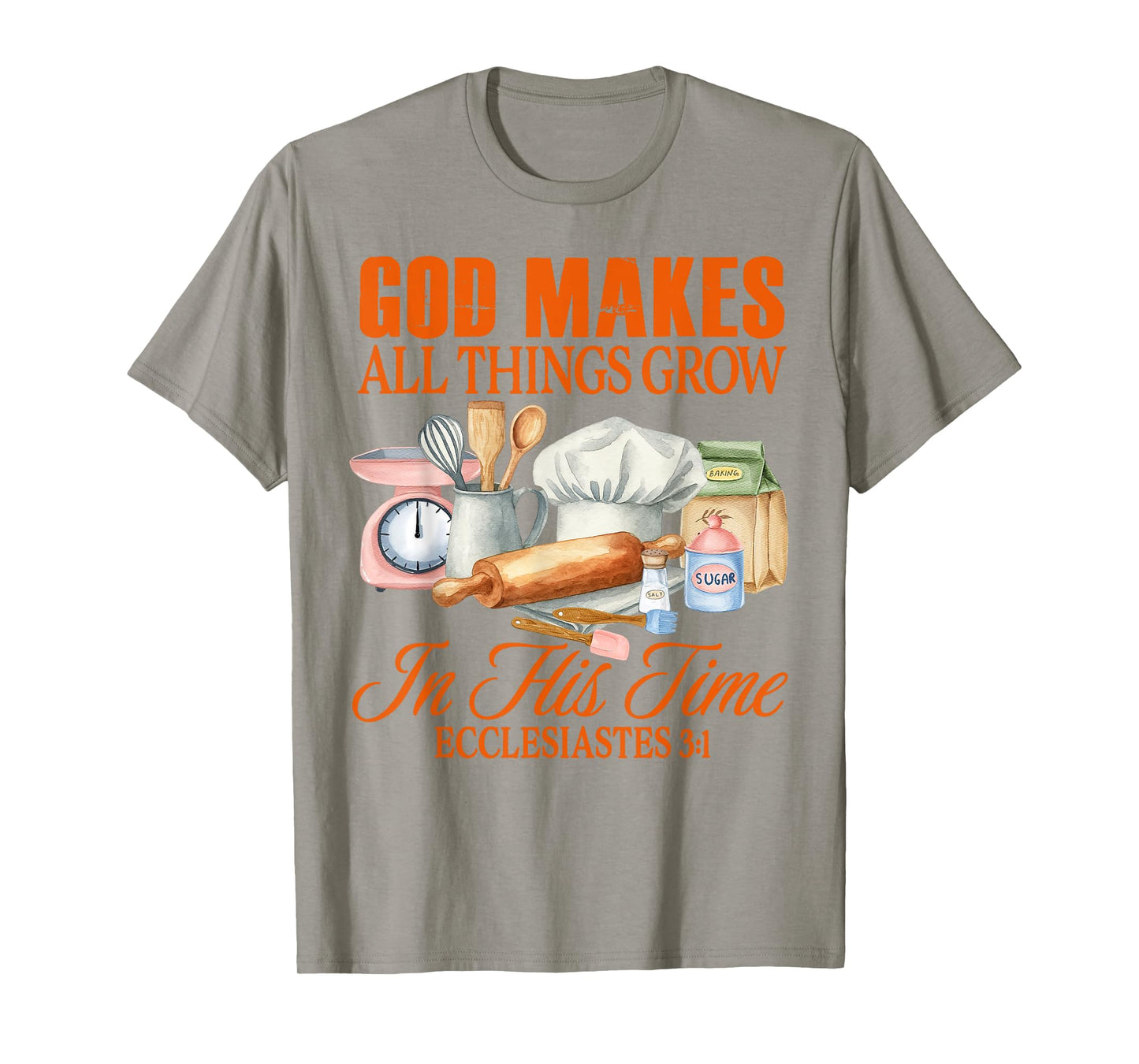 Sourdough Baking Baker God Makes All Things Grow In His Time T-Shirt