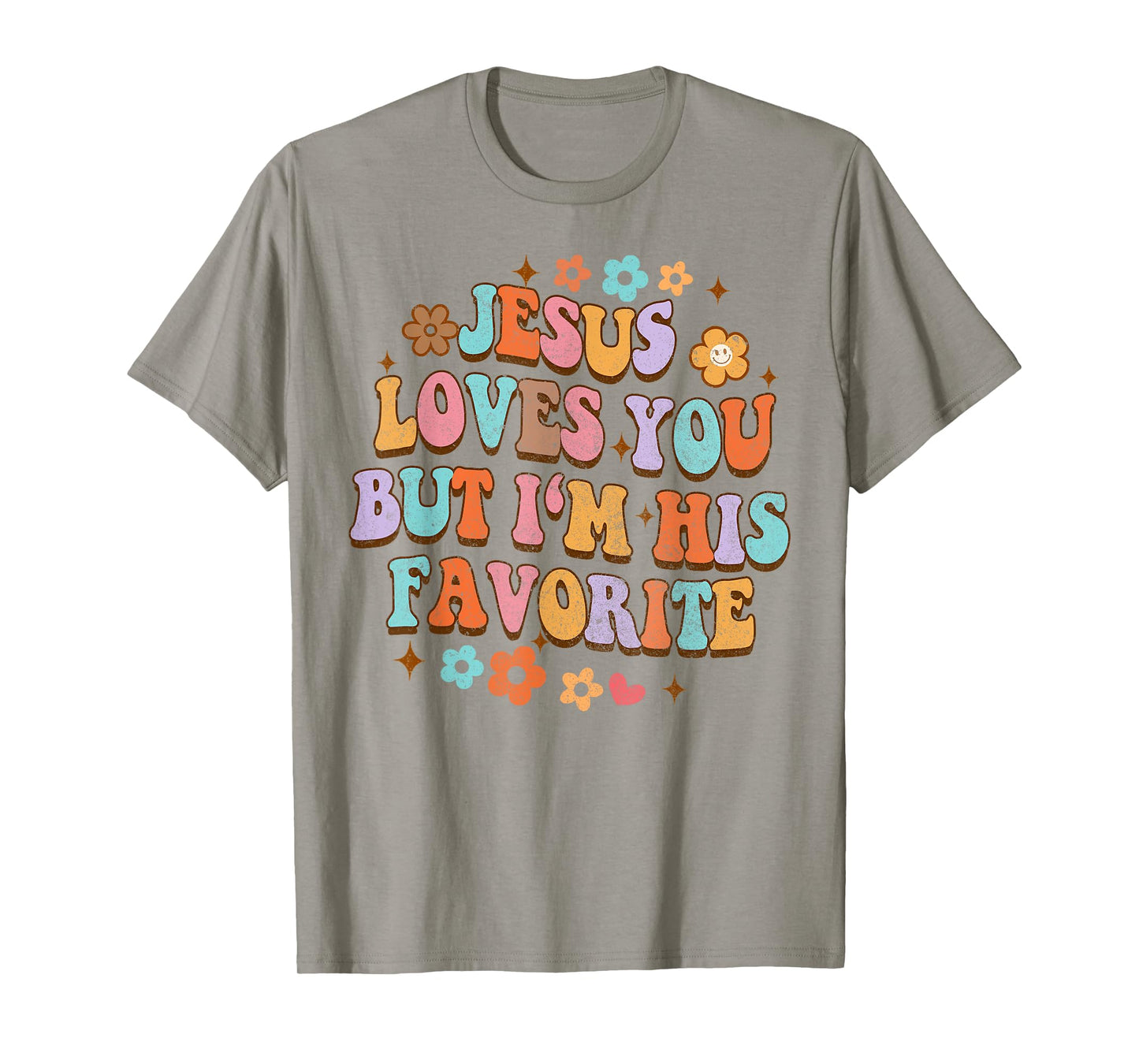 Jesus Loves You But I'm His Favorite Christian God Groovy T-Shirt