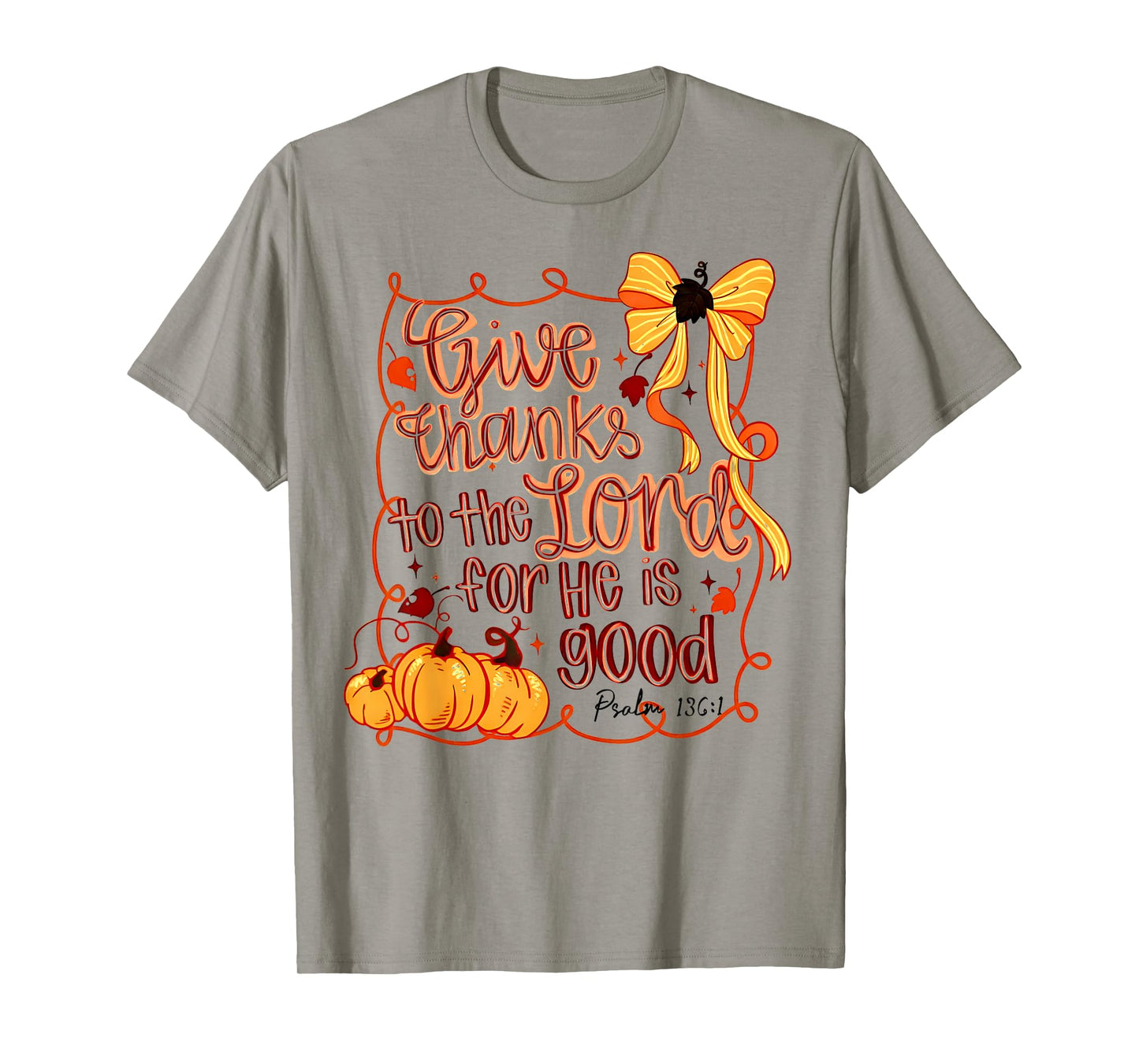 Give Thanks to The Lord Fall Pumpkin Thanksgiving Christian T-Shirt