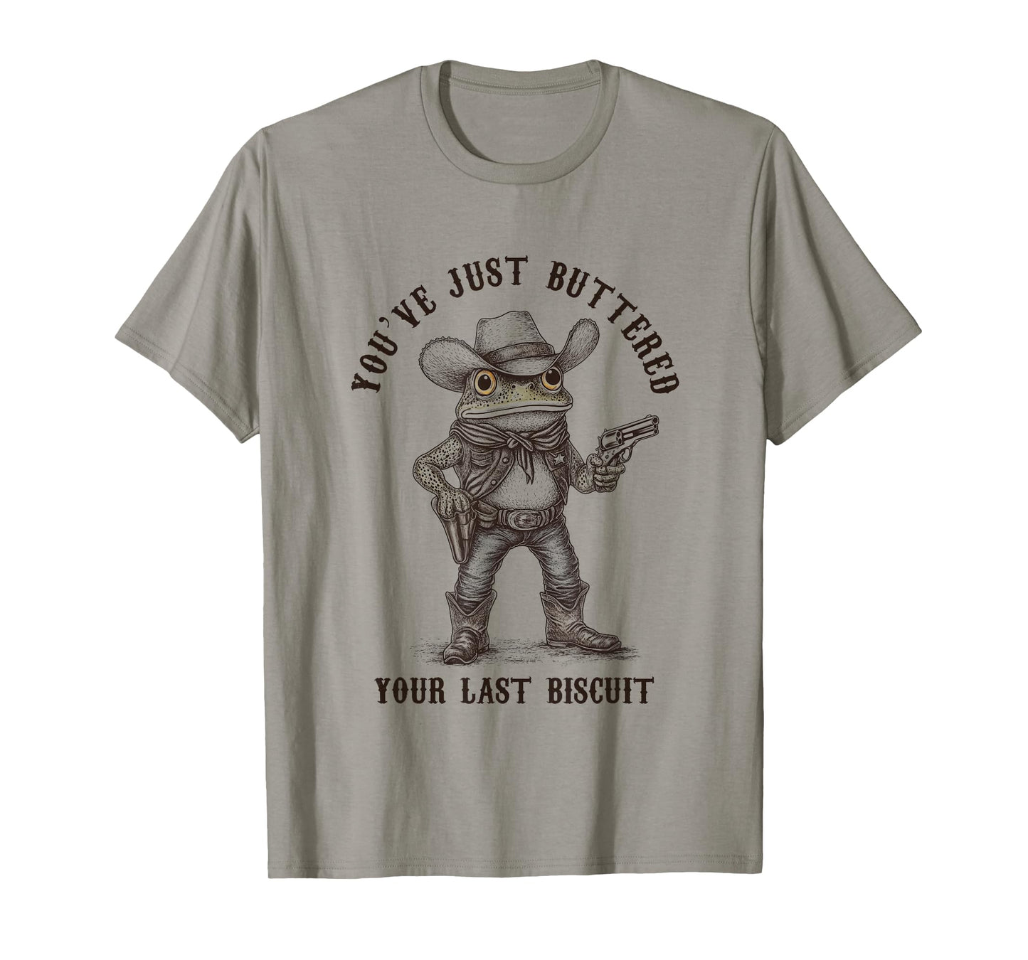 Frog Cowboy You've Just Buttered Your Last Biscuit Funny T-Shirt