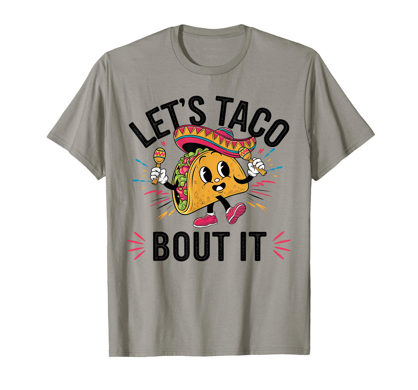 Let's Taco Bout It Funny Mexican Taco Lover Cinco De Mayo T-Shirt