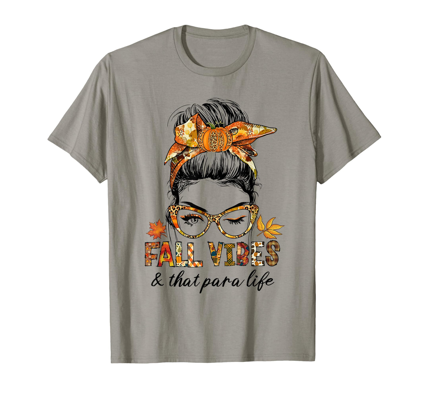 Fall Vibes & That Para Life Messy Bun Pumpkin Season T-Shirt