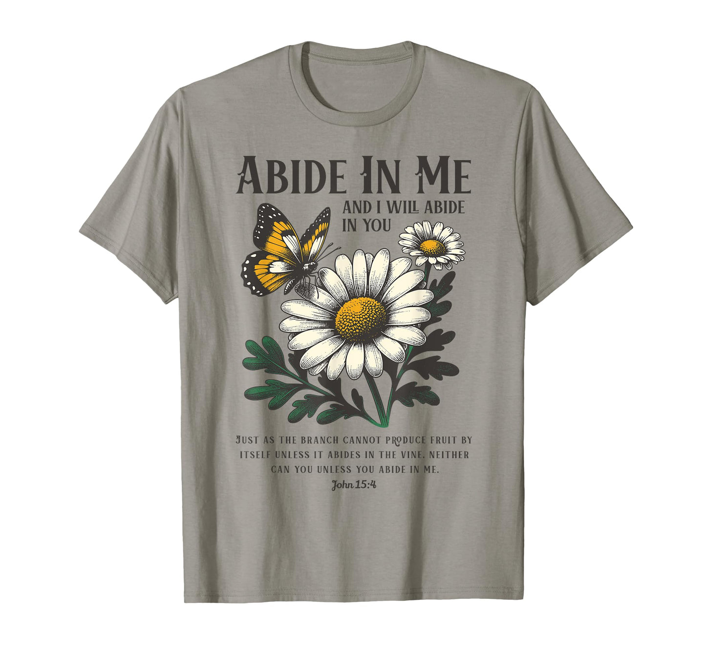 Abide In Me John 15:4 Christian Bible Scripture Flowers T-Shirt
