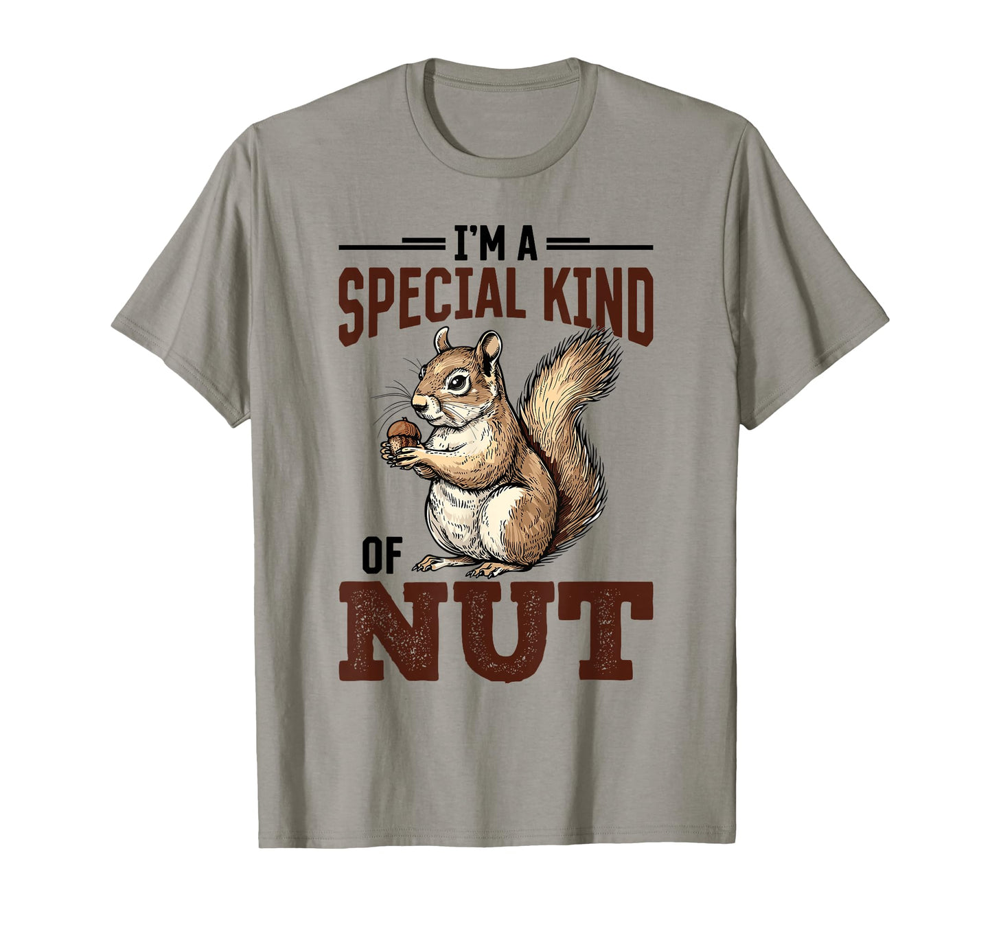 Funny Squirrel Animal I'm a Special Kind of Nut T-Shirt