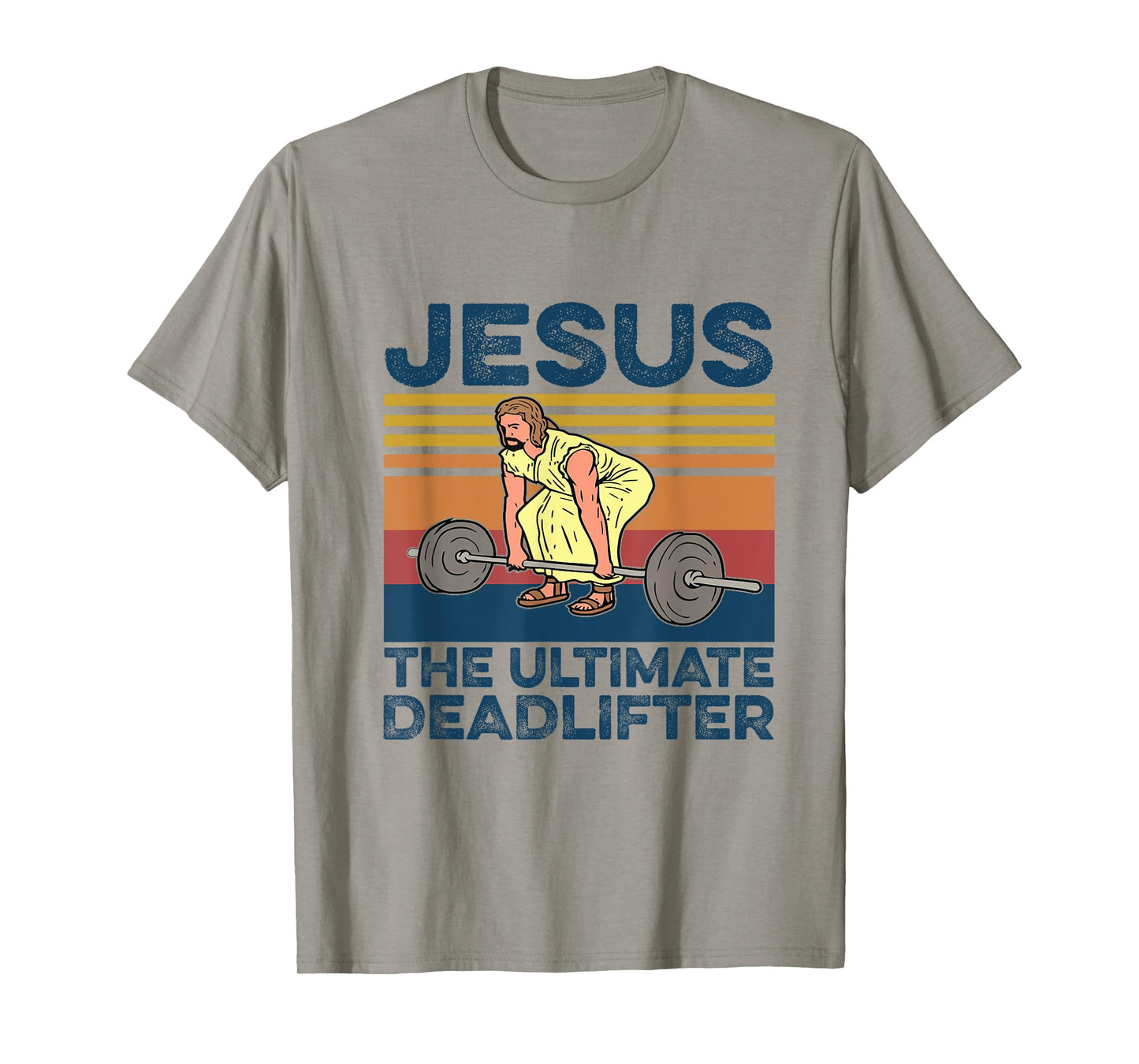 Jesus The Ultimate Deadlifter Shirt Funny Jesus Shirt T-Shirt