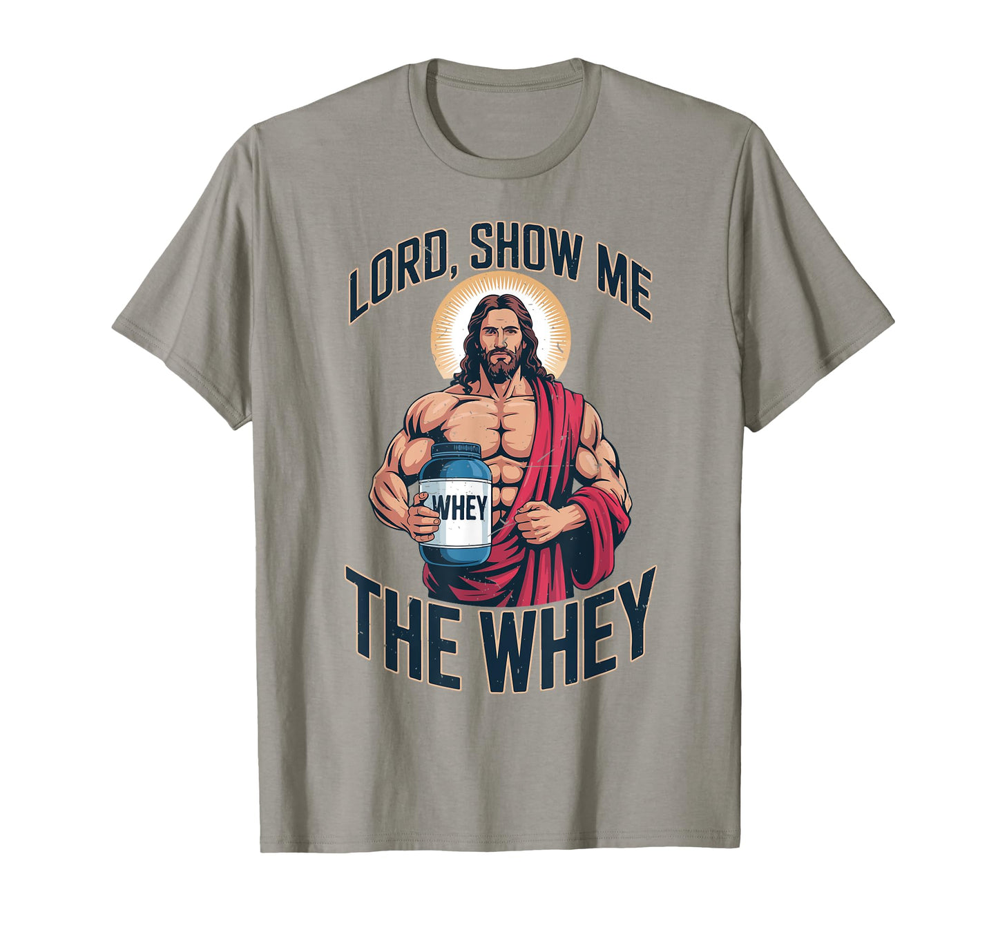 Mens Jesus Gym Funny Lord Show Me The Whey Christian Workout T-Shirt