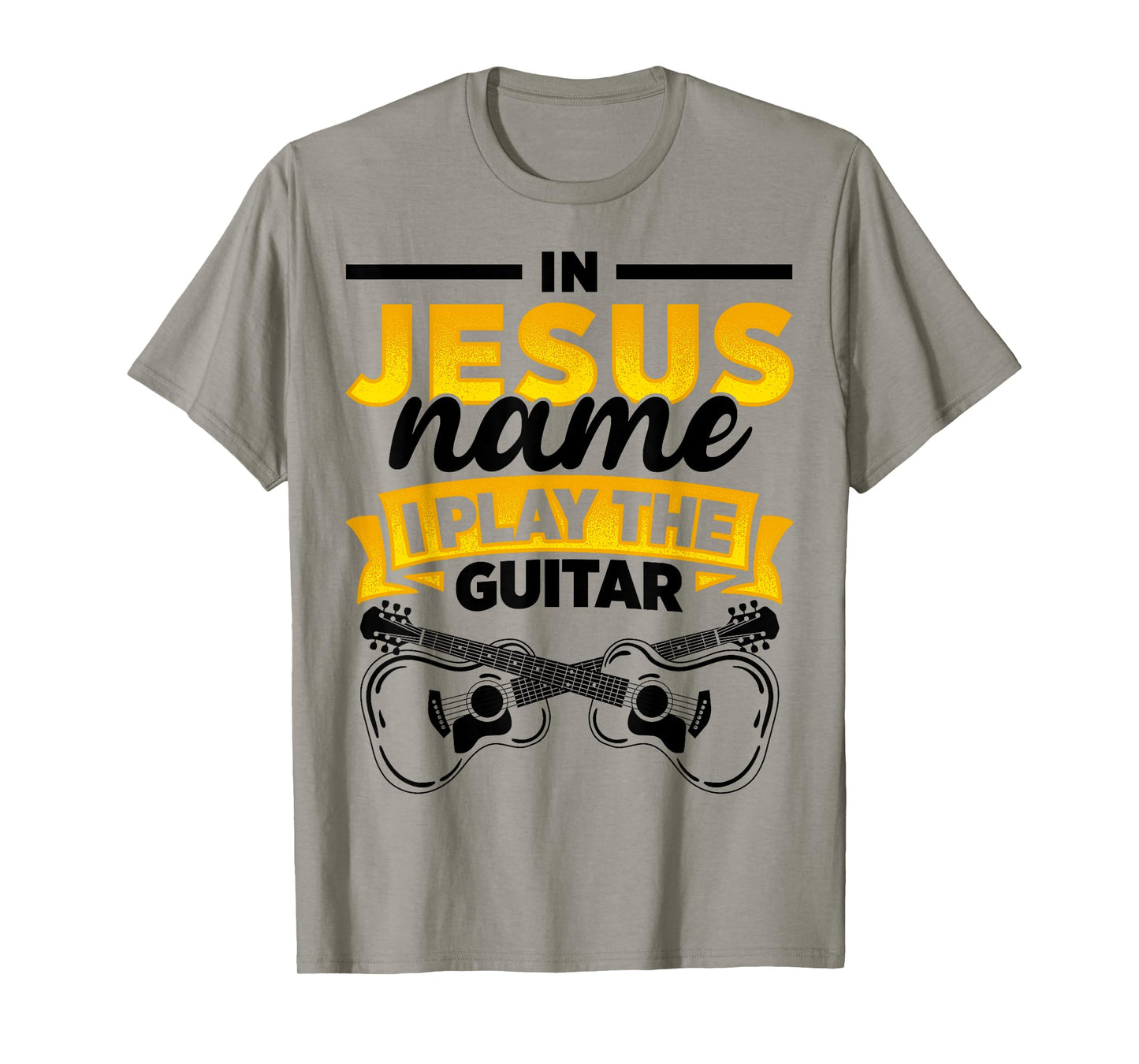 In Jesus Name I Play The Guitar Lover Music Lover Worship T-Shirt