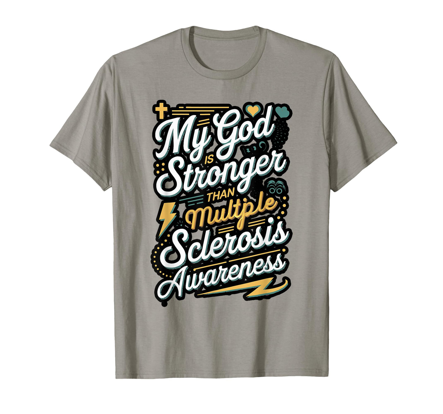 My God is Stronger Than Multiple Sclerosis T-Shirt