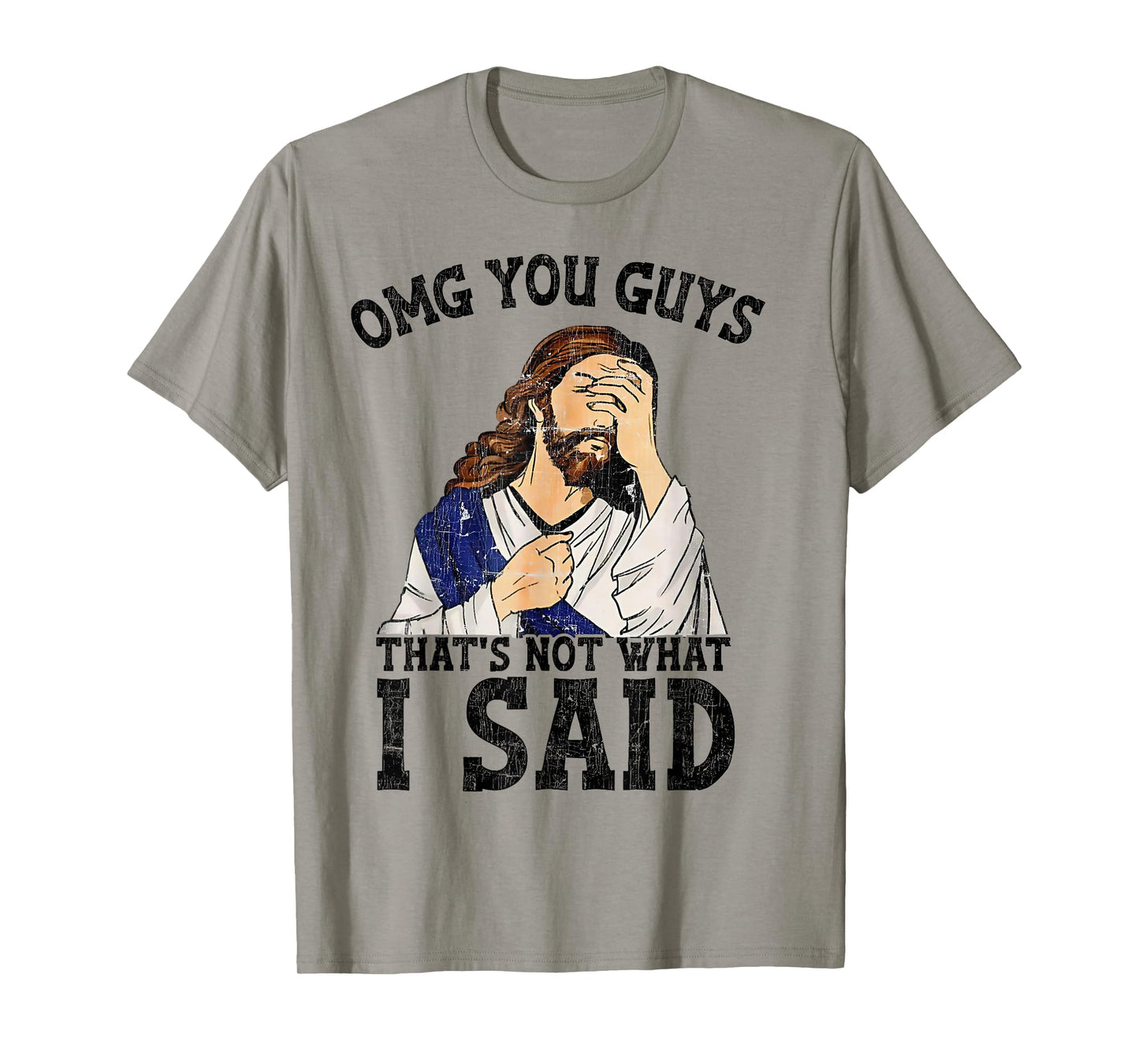 OMG You Guys That's Not What I Said T-Shirt