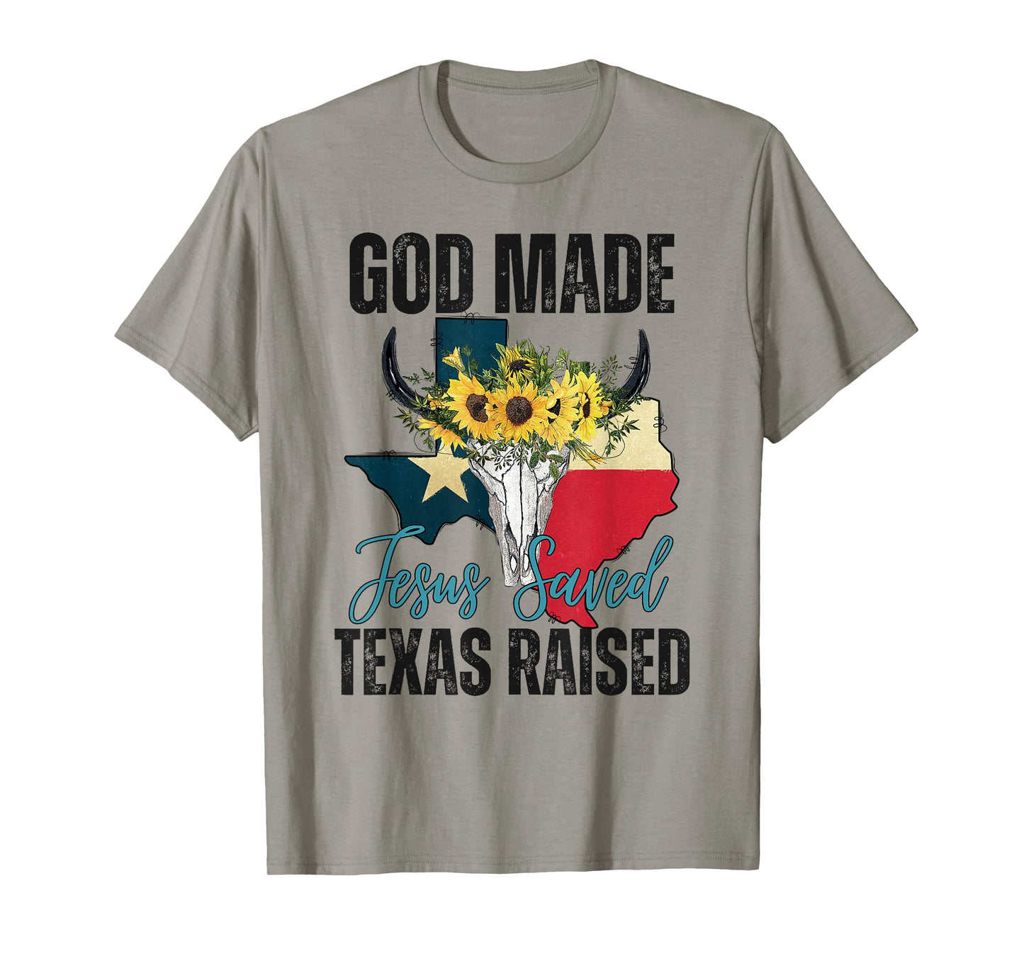 God Made Jesus Saved Texas Raised - Texas Pride Flag Map T-Shirt